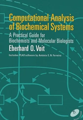 Computational Analysis of Biochemical Systems: A Practical Guide for Biochemists and Molecular Biologists
