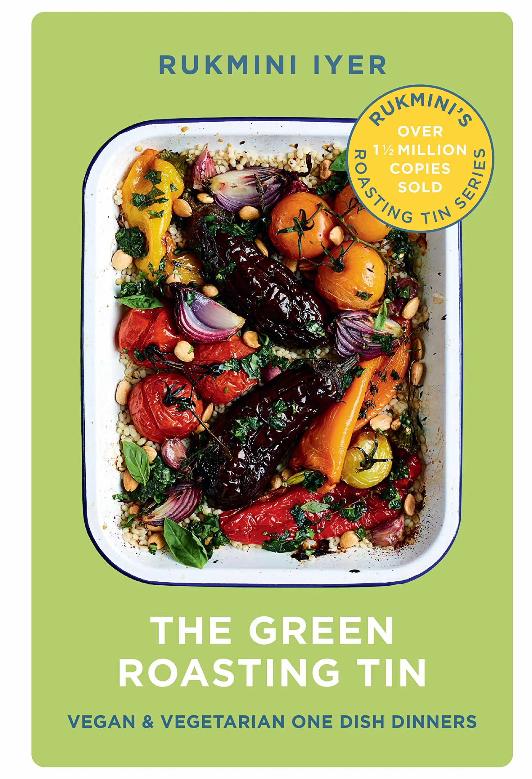 The Green Roasting Tin: Vegan and Vegetarian One Dish Dinners