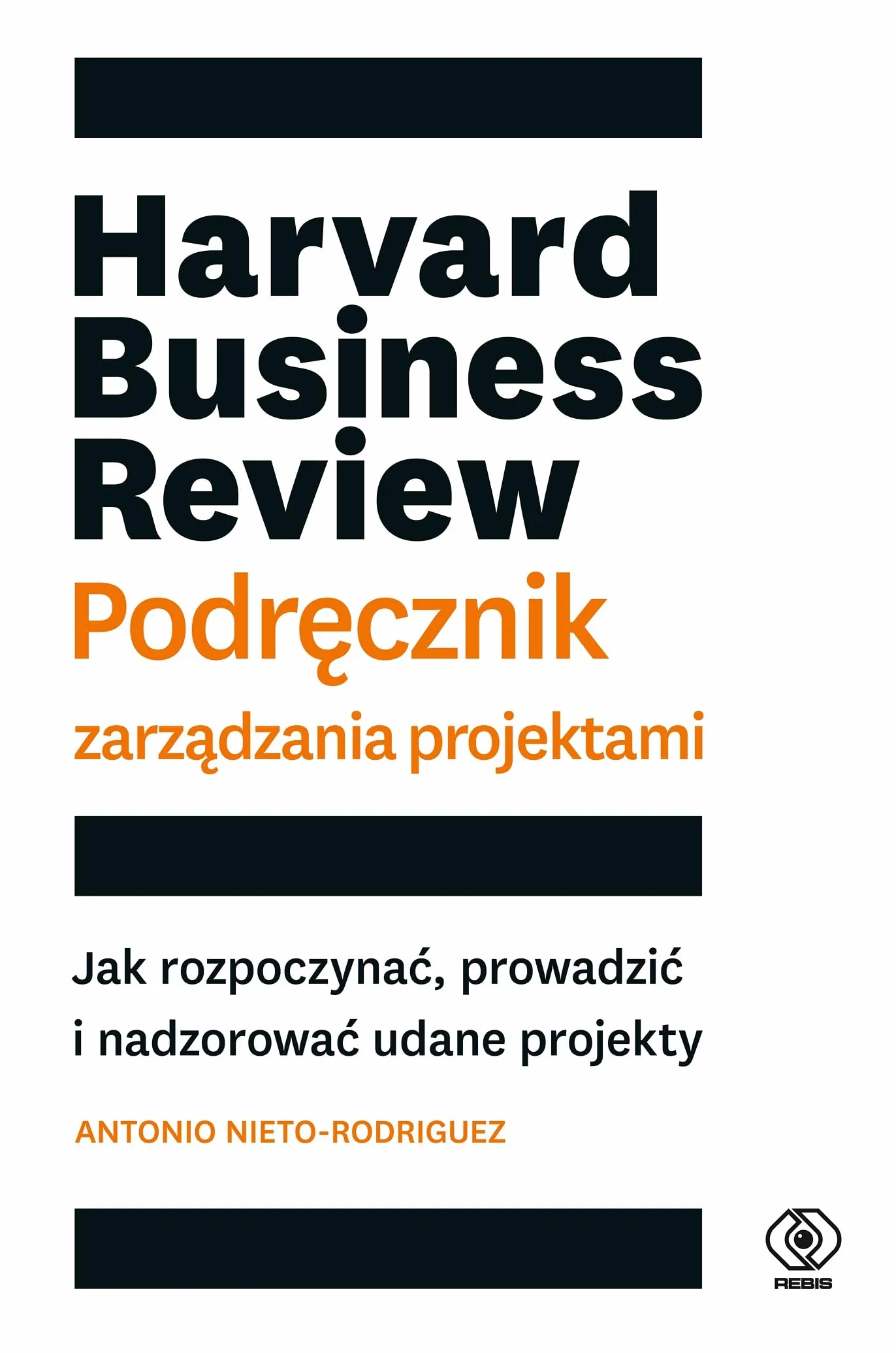 HARVARD BUSINESS REVIEW. PODRĘCZNIK ZARZĄDZANIA