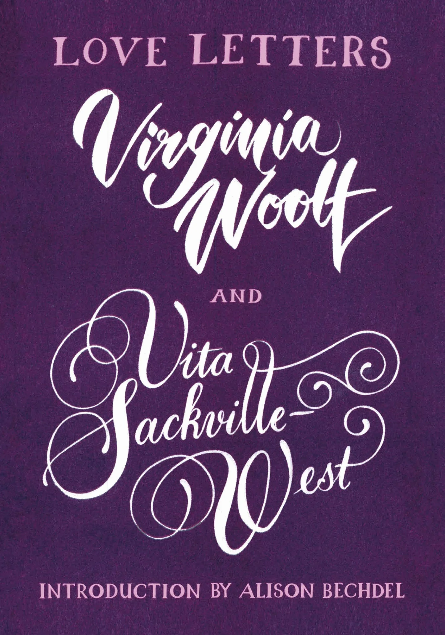 Virginia Woolf and Vita Sackville-West: Love Letters