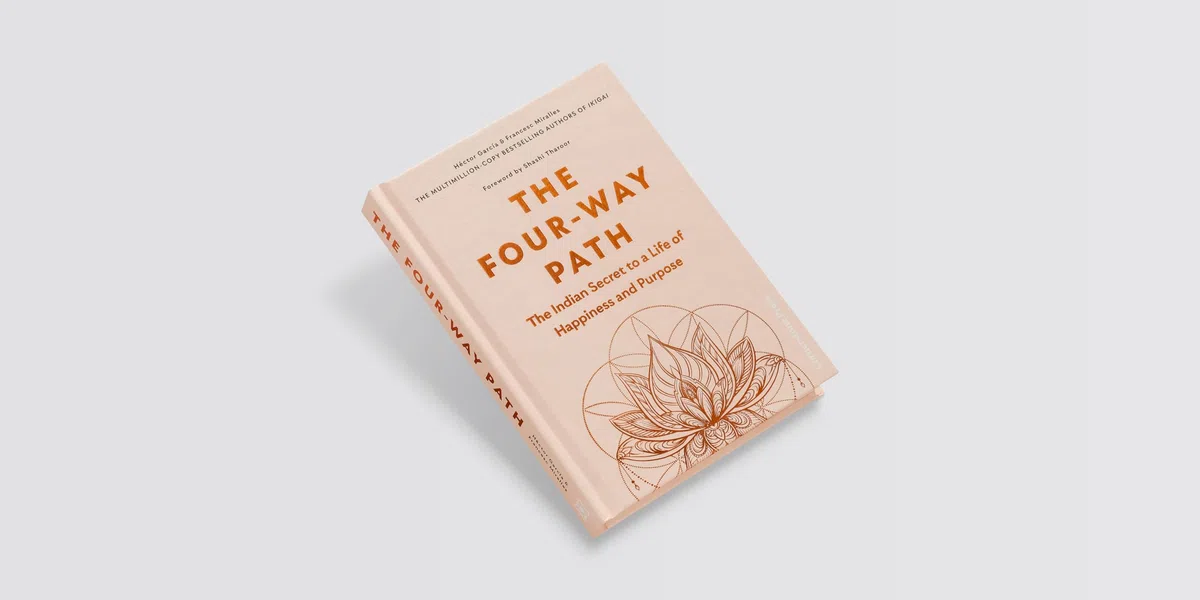 The Four-Way Path: The Indian Secret to a Life of Happiness and Purpose
