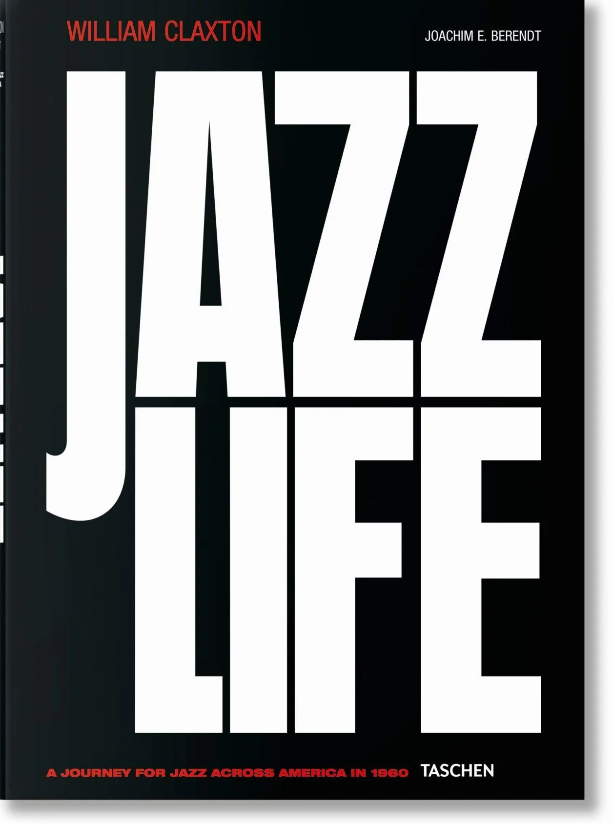 William Claxton. Jazzlife: FO: A Jouney for Jazz Across America in 1960