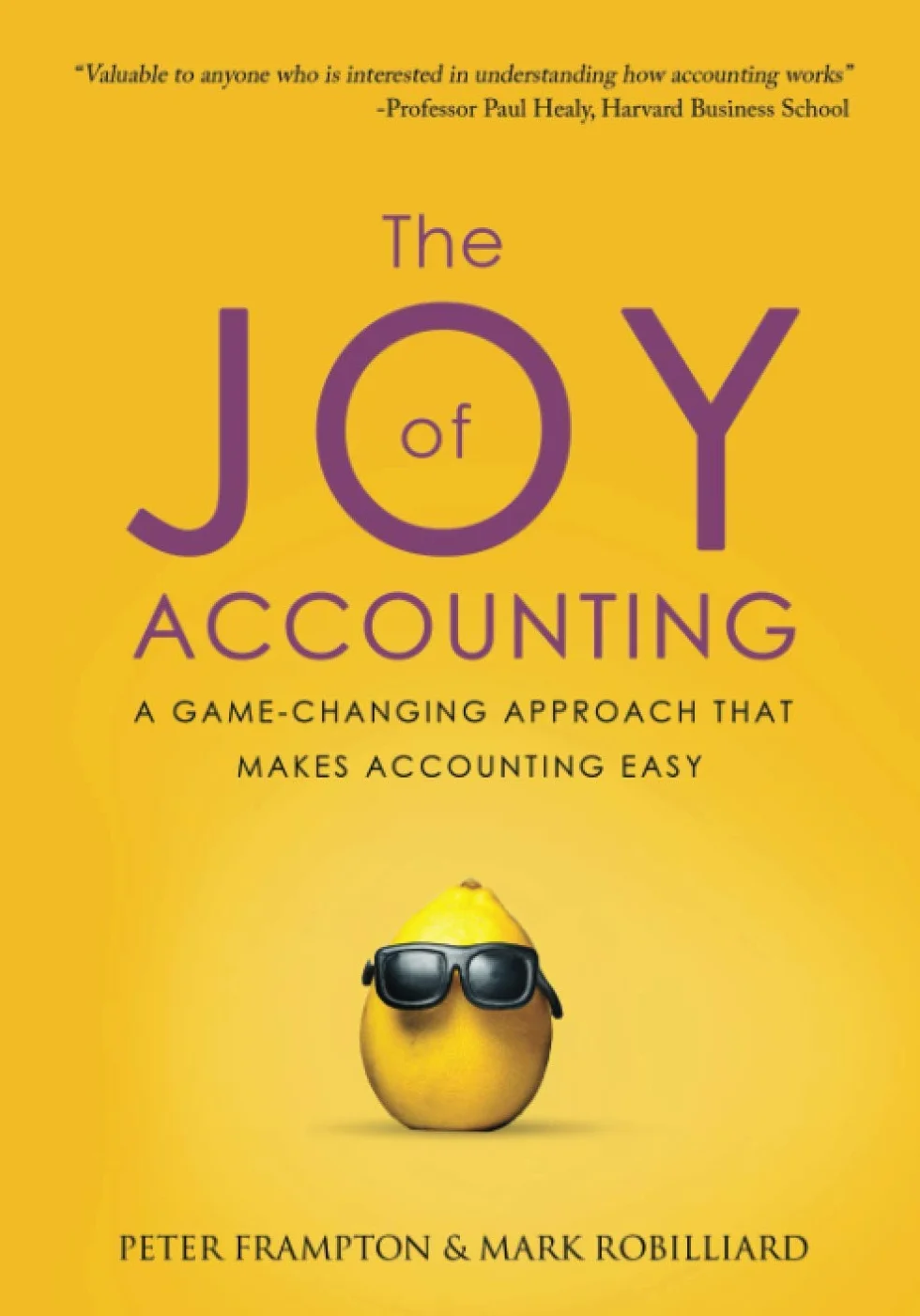 The Joy of Accounting: A Game-Changing Approach That Makes Accounting Easy