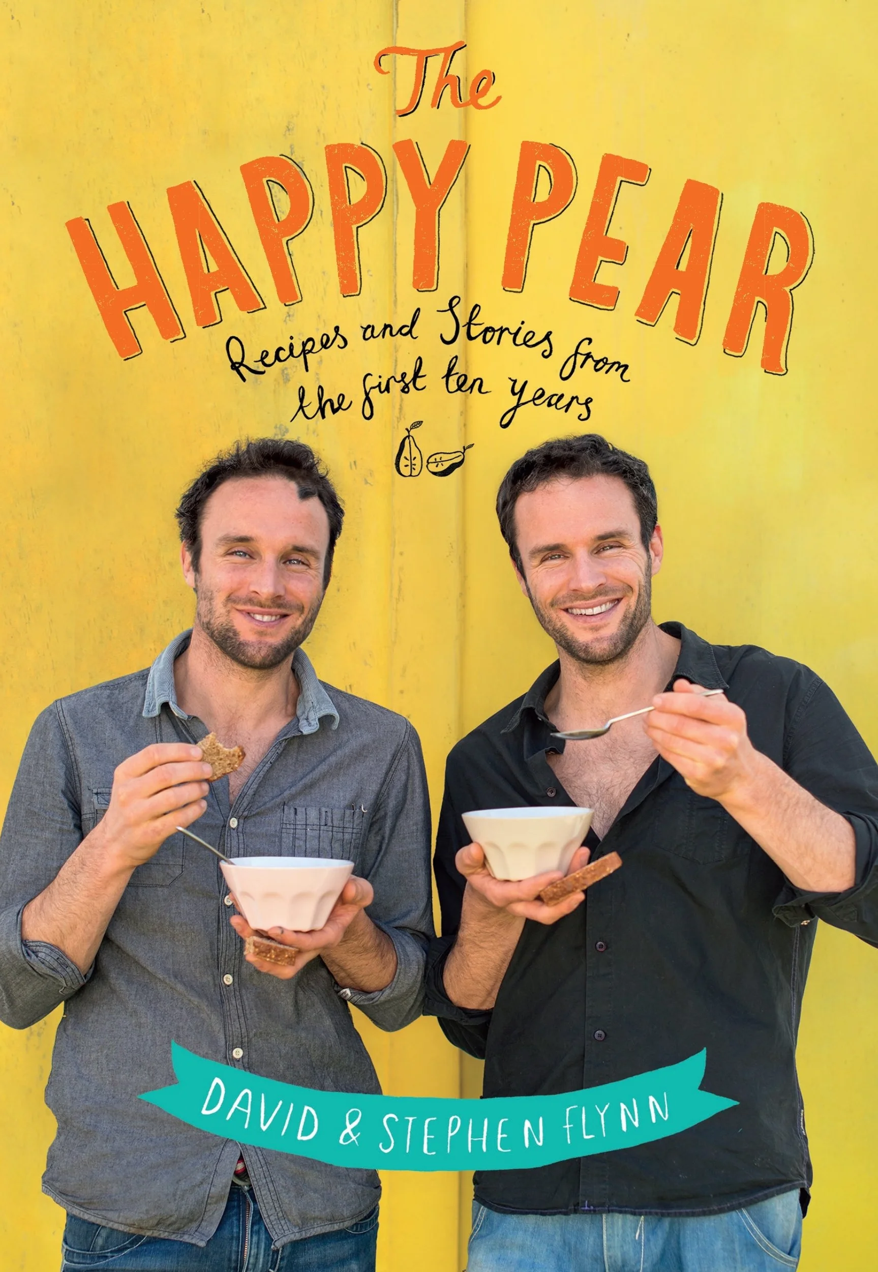 The Happy Pear: Healthy, Easy, Delicious Food to Change Your Life