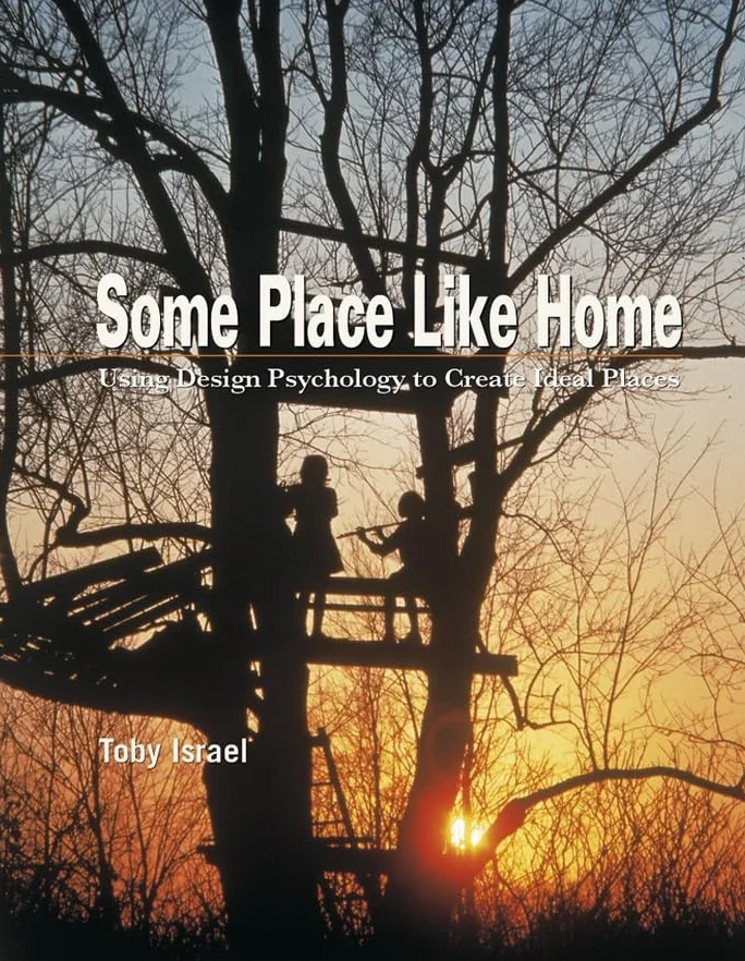 Some Place Like Home: Using Design Psychology to Create Ideal Places