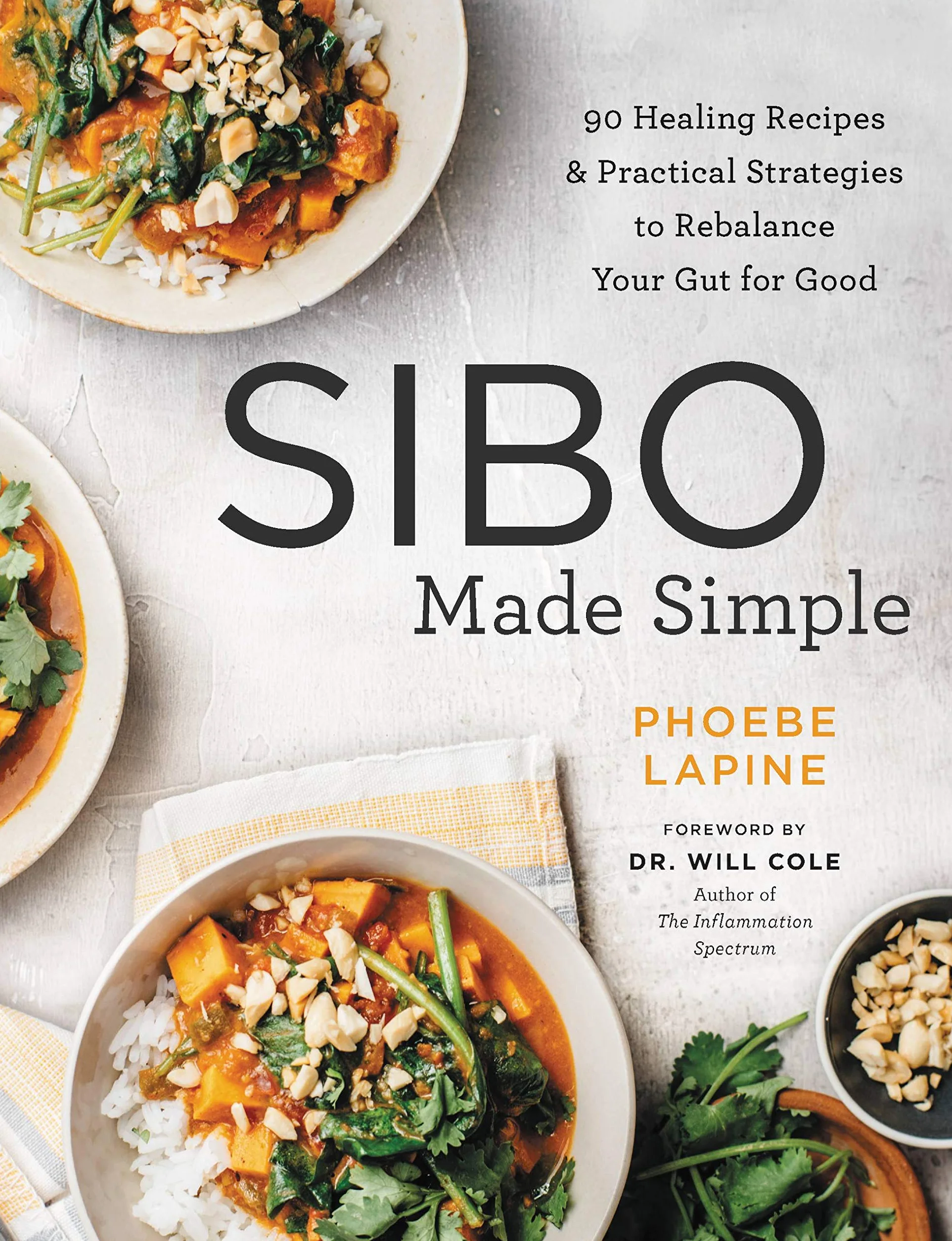 Sibo Made Simple: 90 Healing Recipes and Practical Strategies to Rebalance Your Gut for Good