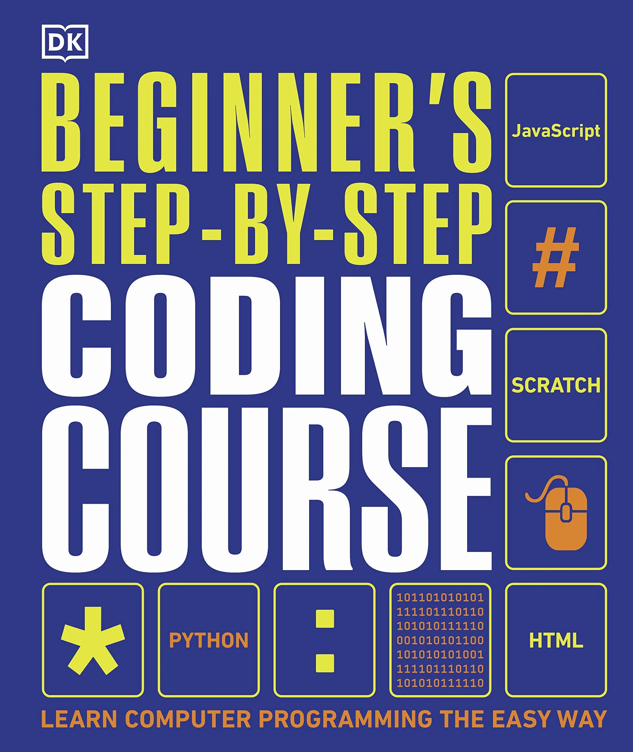 Beginner's Step-by-Step Coding Course: Learn Computer Programming the Easy Way