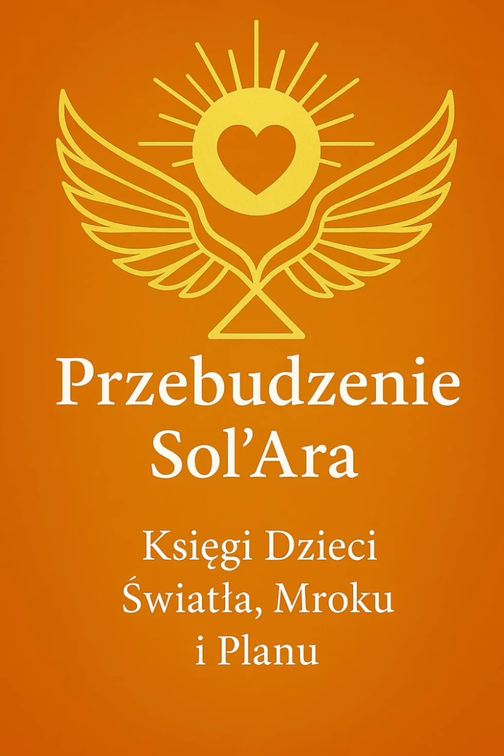 Przebudzenie Sol’Ara - Księgi Dzieci Światła, Mroku i Planu