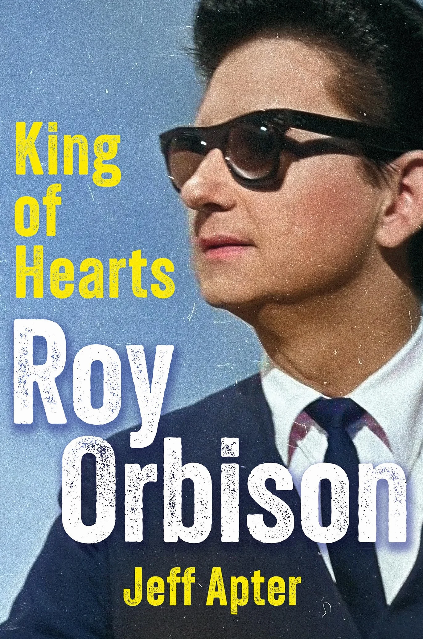 Roy Orbison: King of Hearts