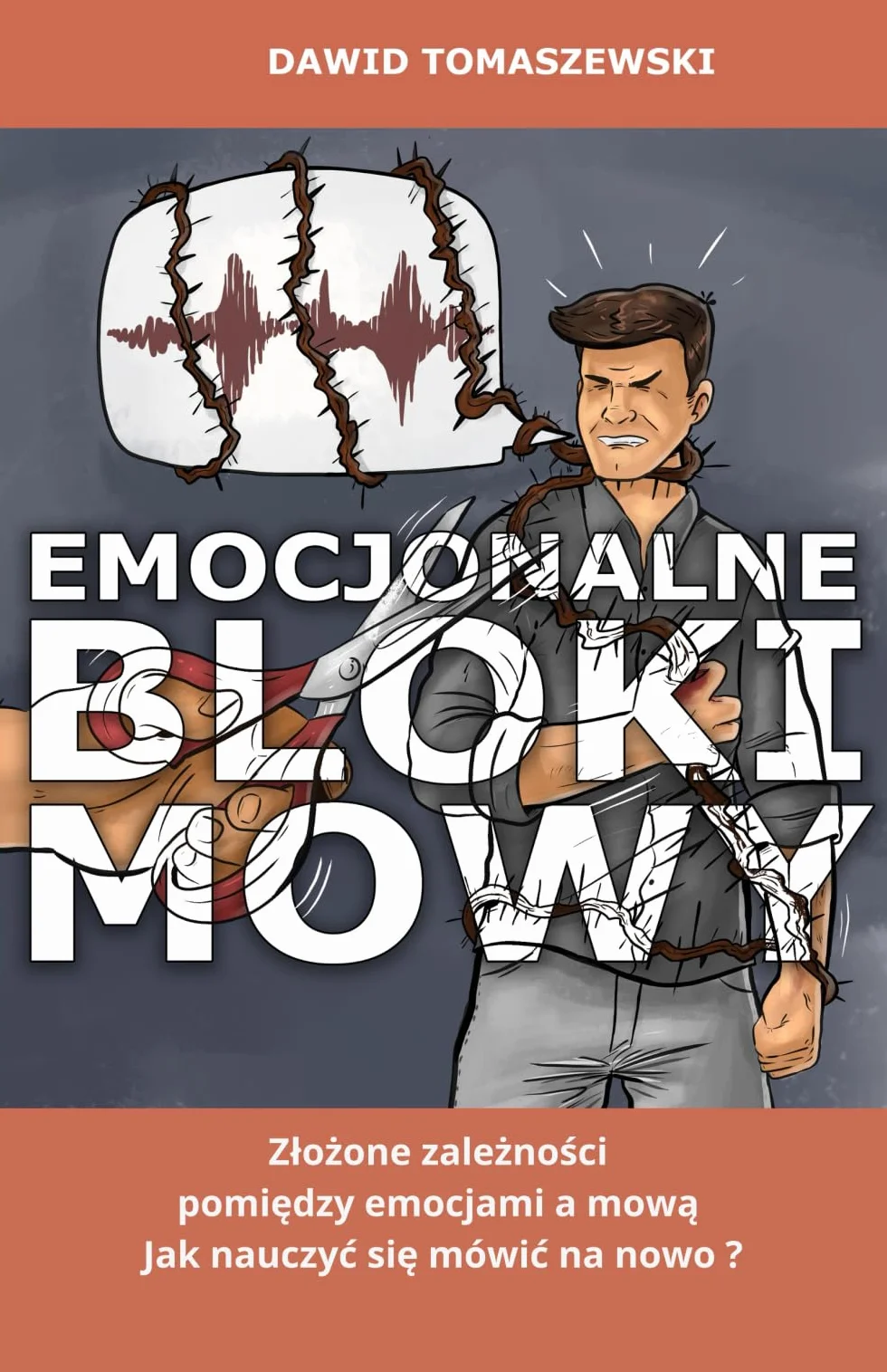 Emocjonalne Bloki Mowy: Złożone zależności pomiędzy emocjami a mową Jak nauczyć się mówić na nowo ?
