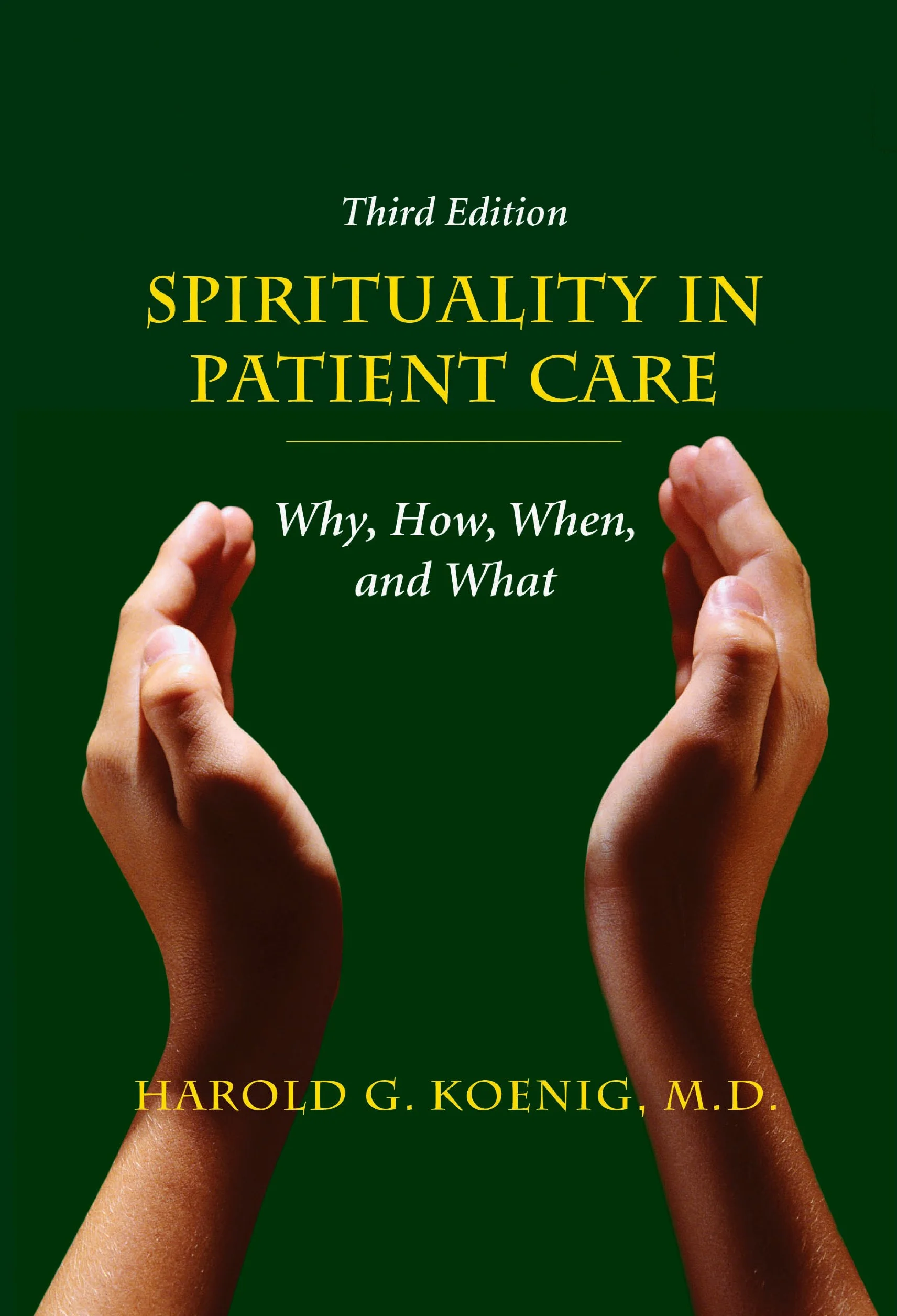 Spirituality in Patient Care: Why, How, When, and What