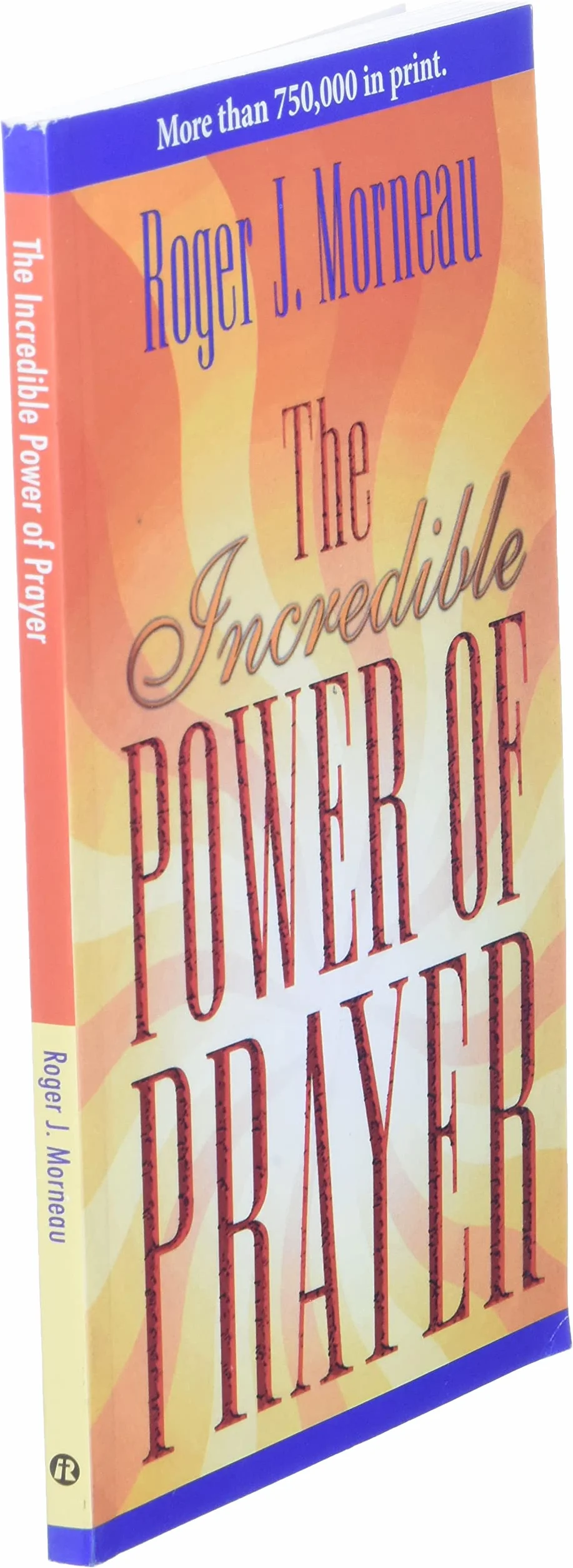 The Incredible Power of Prayer