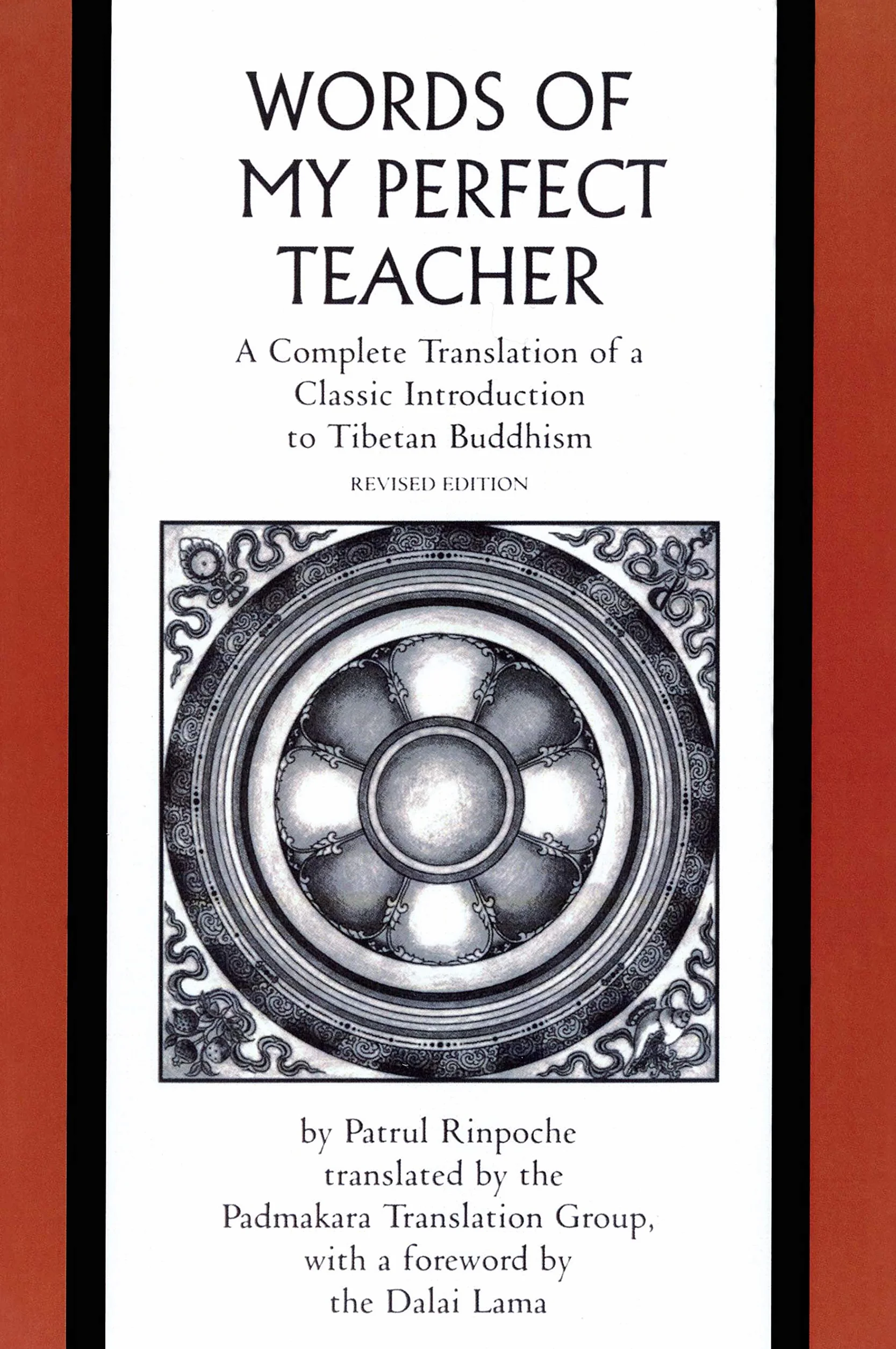The Words of My Perfect Teacher: A Complete Translation of a Classic Introduction to Tibetan Buddhism