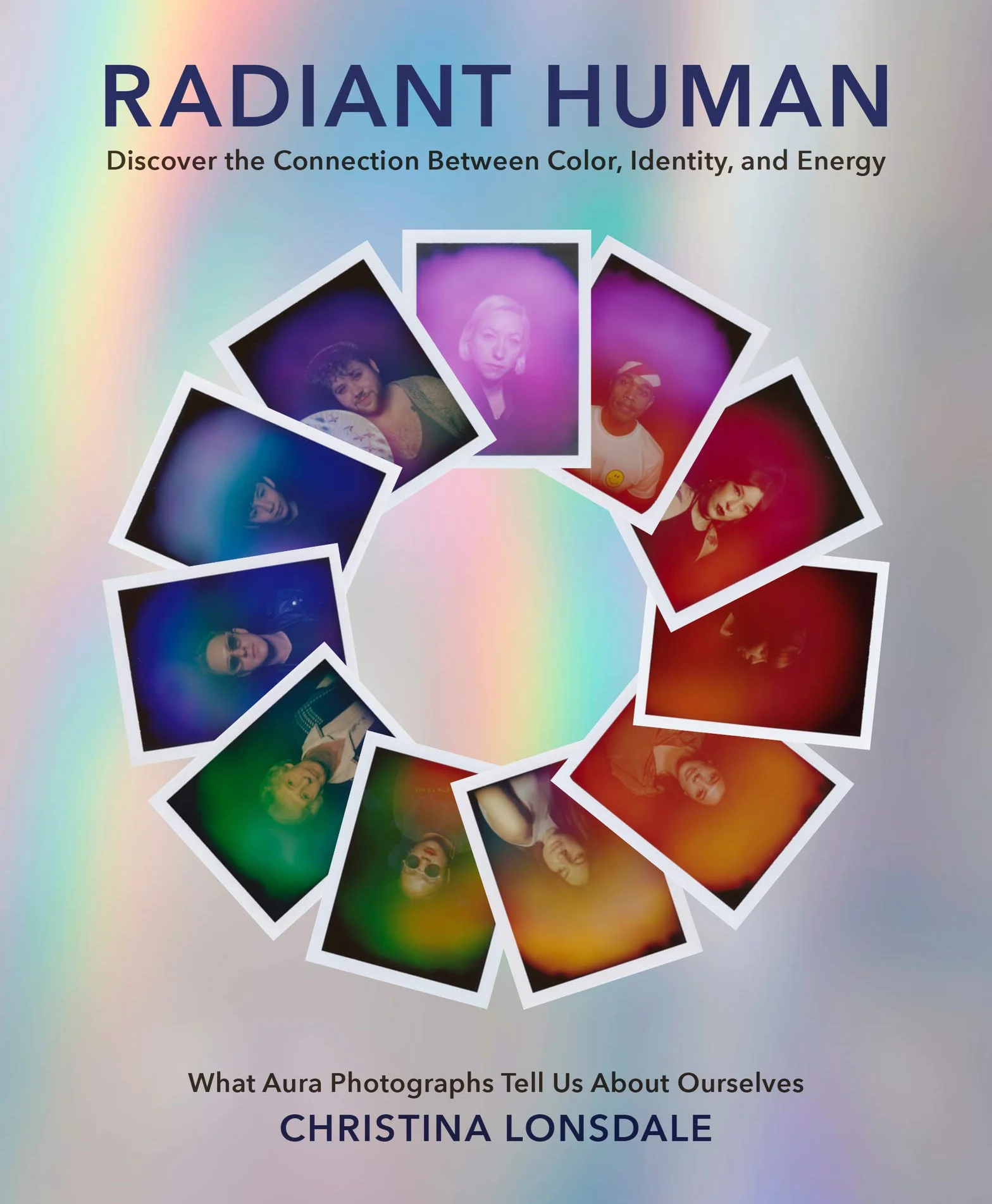 Radiant Human: Discover the Connection Between Color, Identity, and Energy