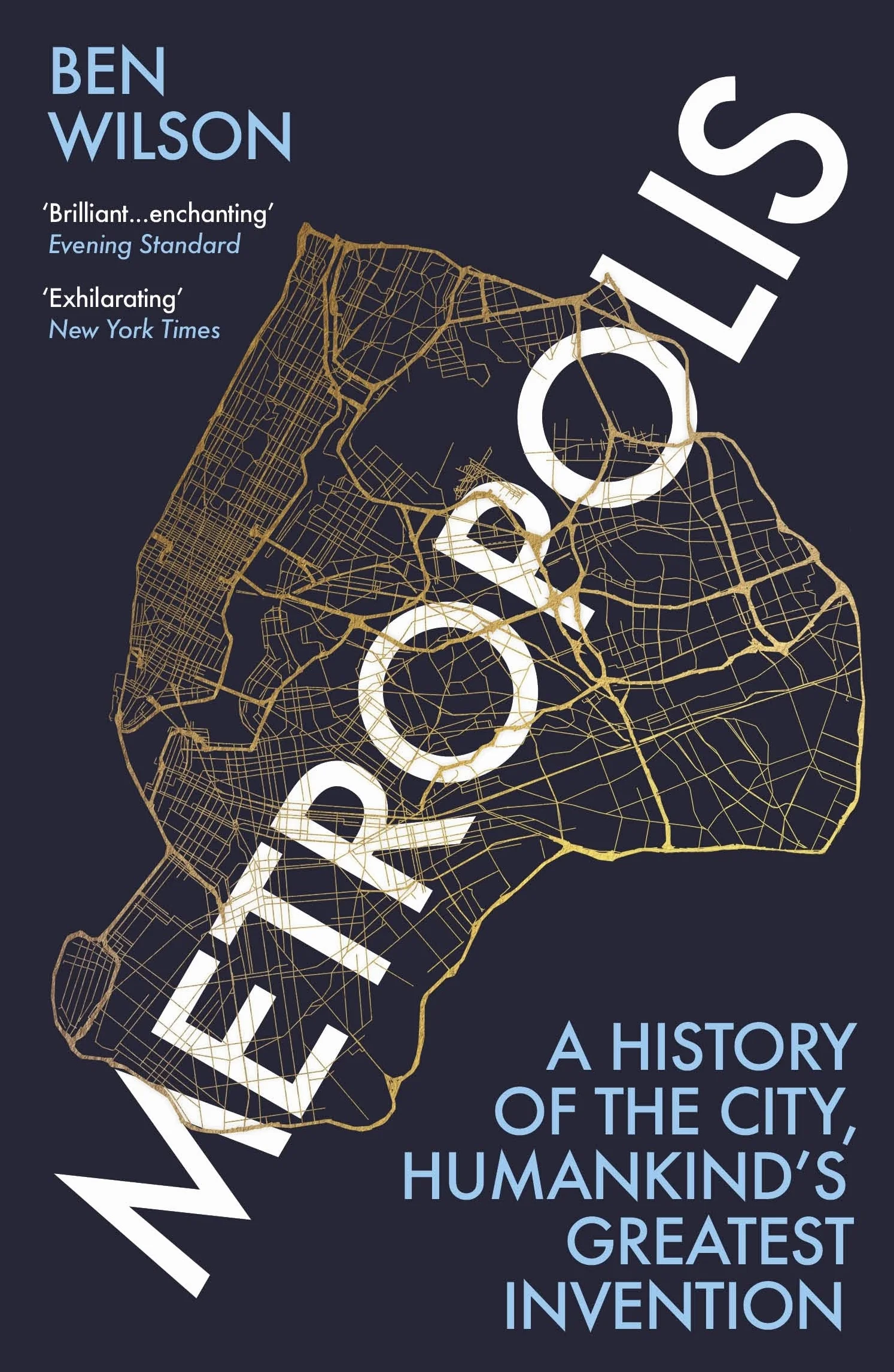 Metropolis: A history of cities - humankind’s greatest invention.