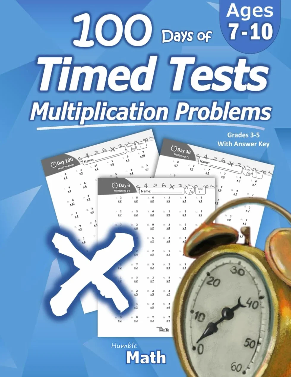 Humble Math - 100 Days of Timed Tests: Multiplication: Grades 3-5, Math Drills, Digits 0-12, Reproducible Practice Problems
