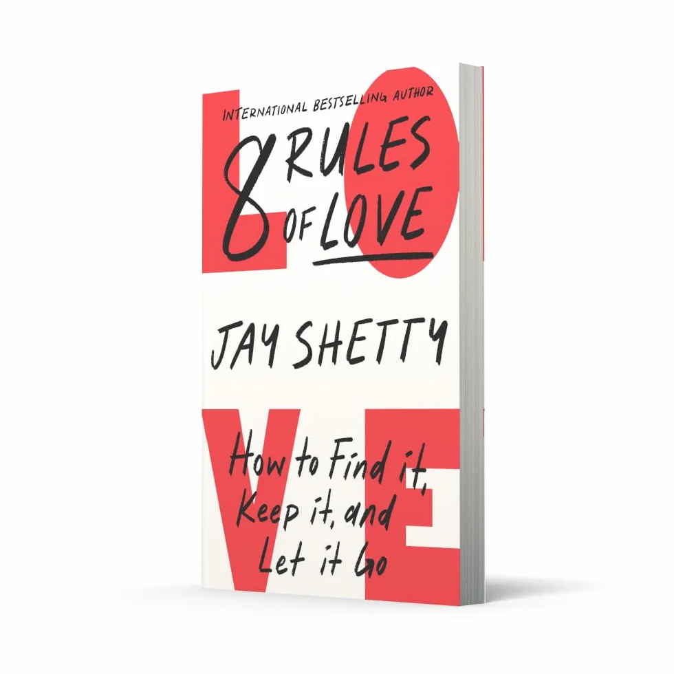 8 Rules of Love: The Sunday Times bestsellling guide on how to find lasting love and enjoy healthy relationships, from the author of Think Like A Monk