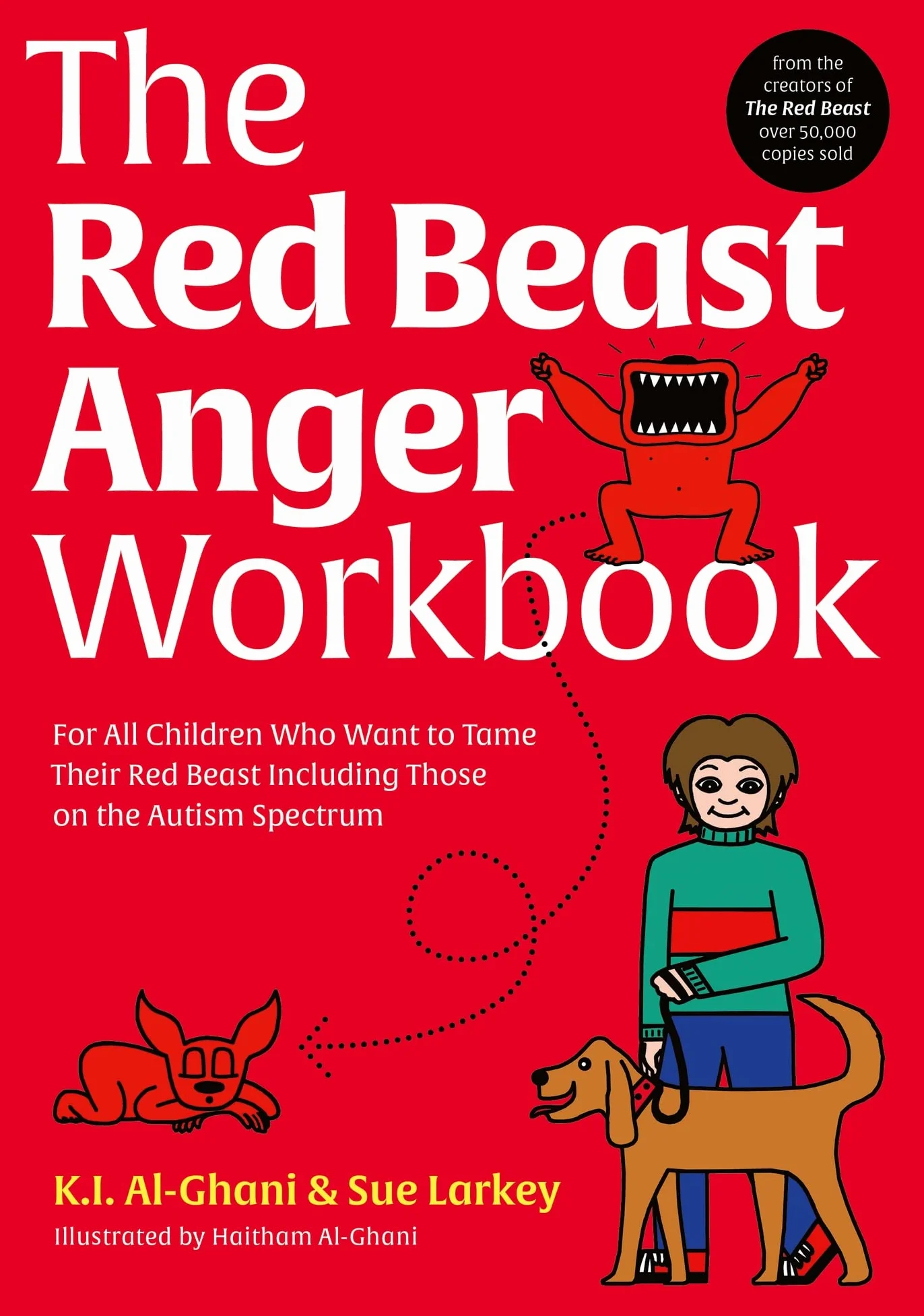 The Red Beast Anger Workbook: For All Children Who Want to Tame Their Red Beast Including Those on the Autism Spectrum