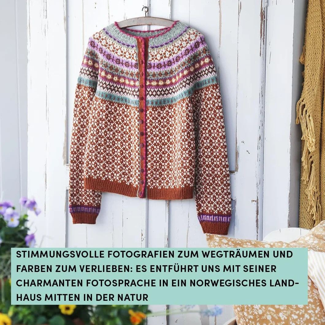 Traumhafte Strickjacken aus Norwegen: Wunderschöne Cardigans, Pullover und Accessoires mit harmonischem Farbenspiel
