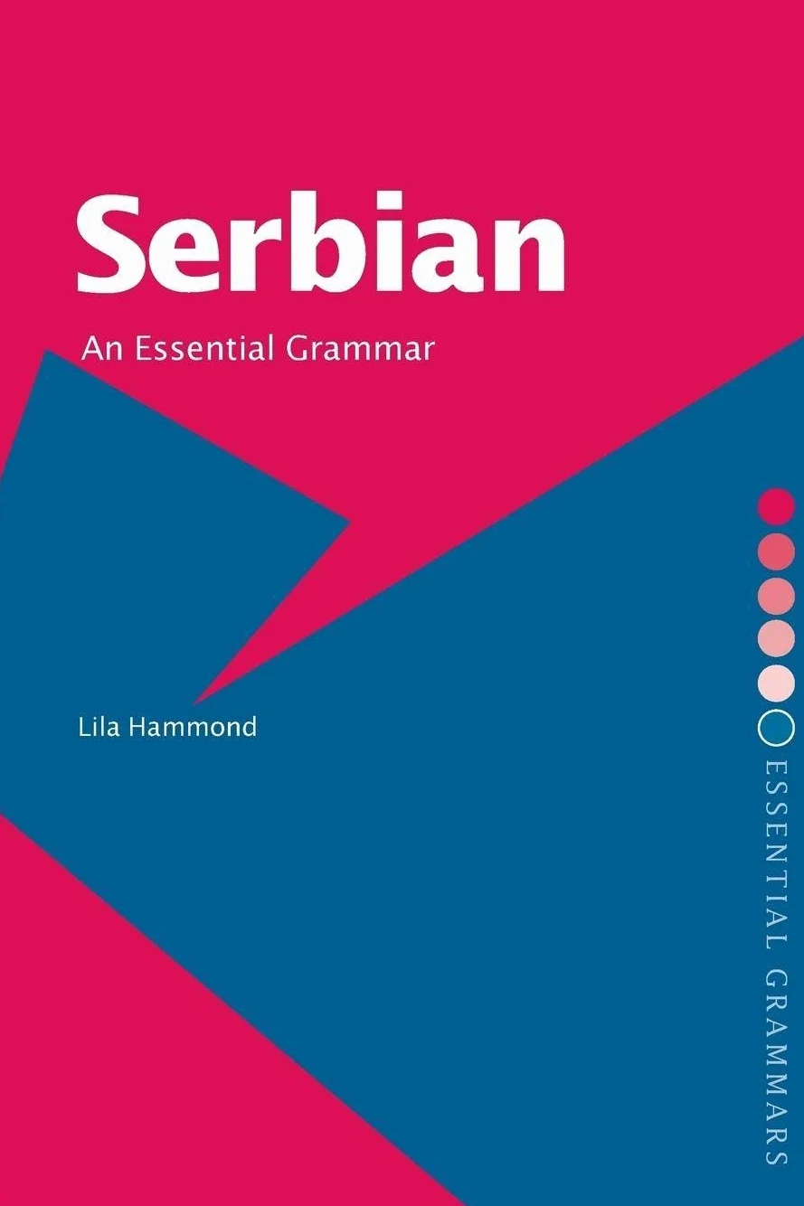 Serbian: An Essential Grammar: An Essential Grammar