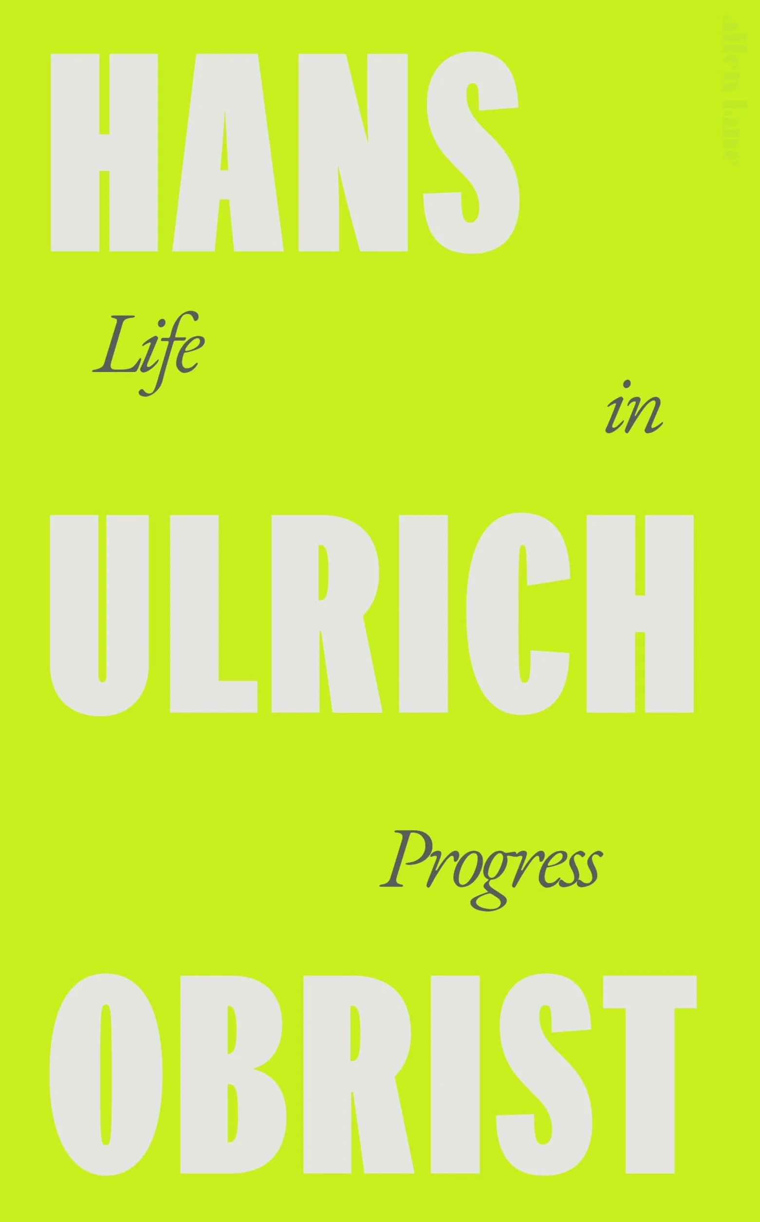 A Life in Progress: Hans Ulrich Obrist