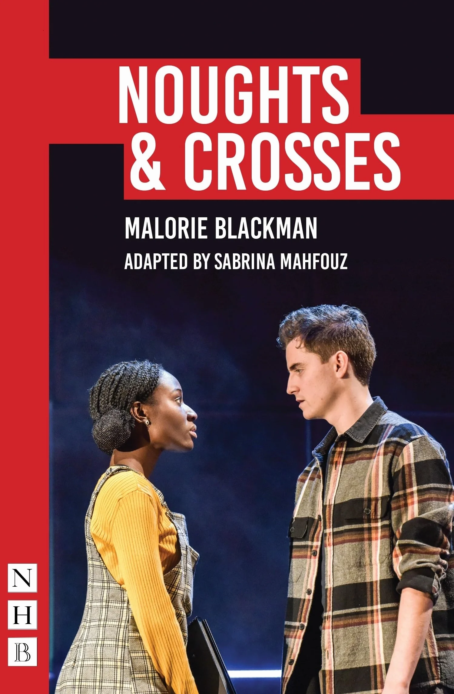 Noughts & Crosses: (Sabrina Mahfouz/Pilot Theatre Version)