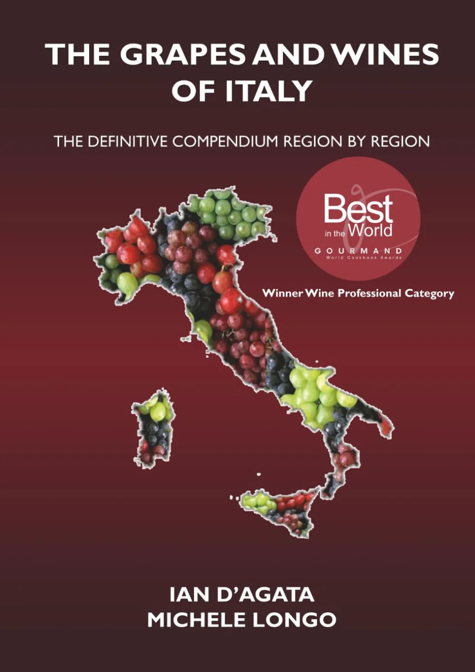 THE GRAPES AND WINES OF ITALY: The definitive compendium region by region