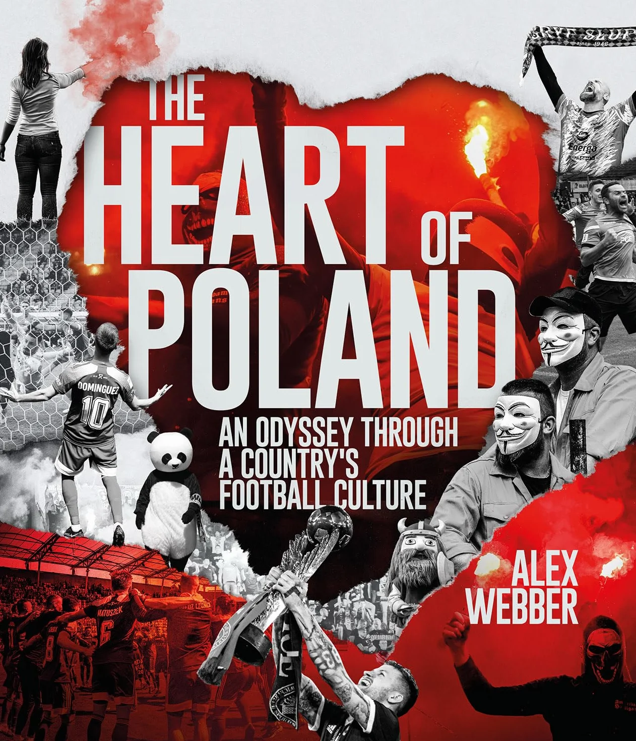 The Heart of Poland: An Odyssey Through a Country's Football Culture