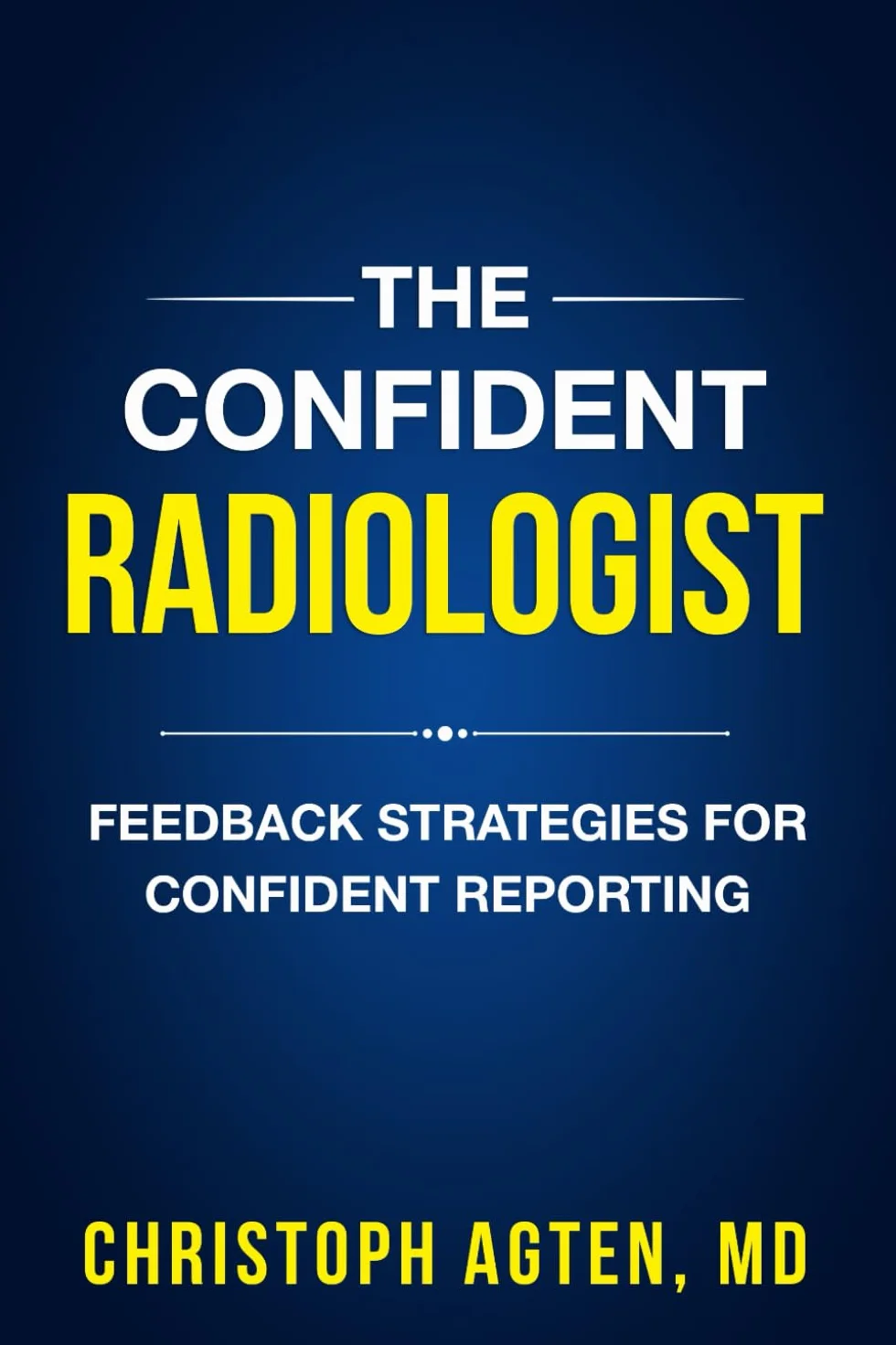 The Confident Radiologist: Feedback Strategies For Confident Reporting
