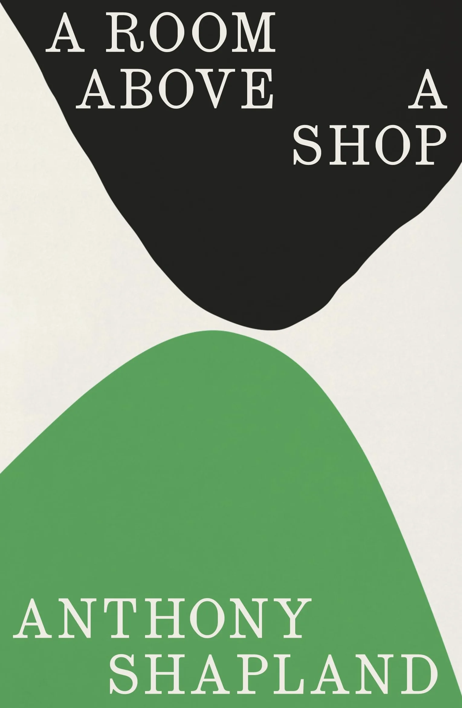 A Room Above a Shop: by Anthony Shapland