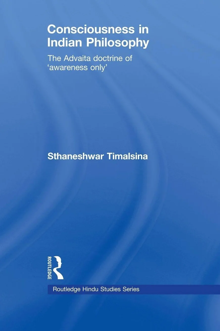 Consciousness in Indian Philosophy: The Advaita Doctrine of ‘Awareness Only’