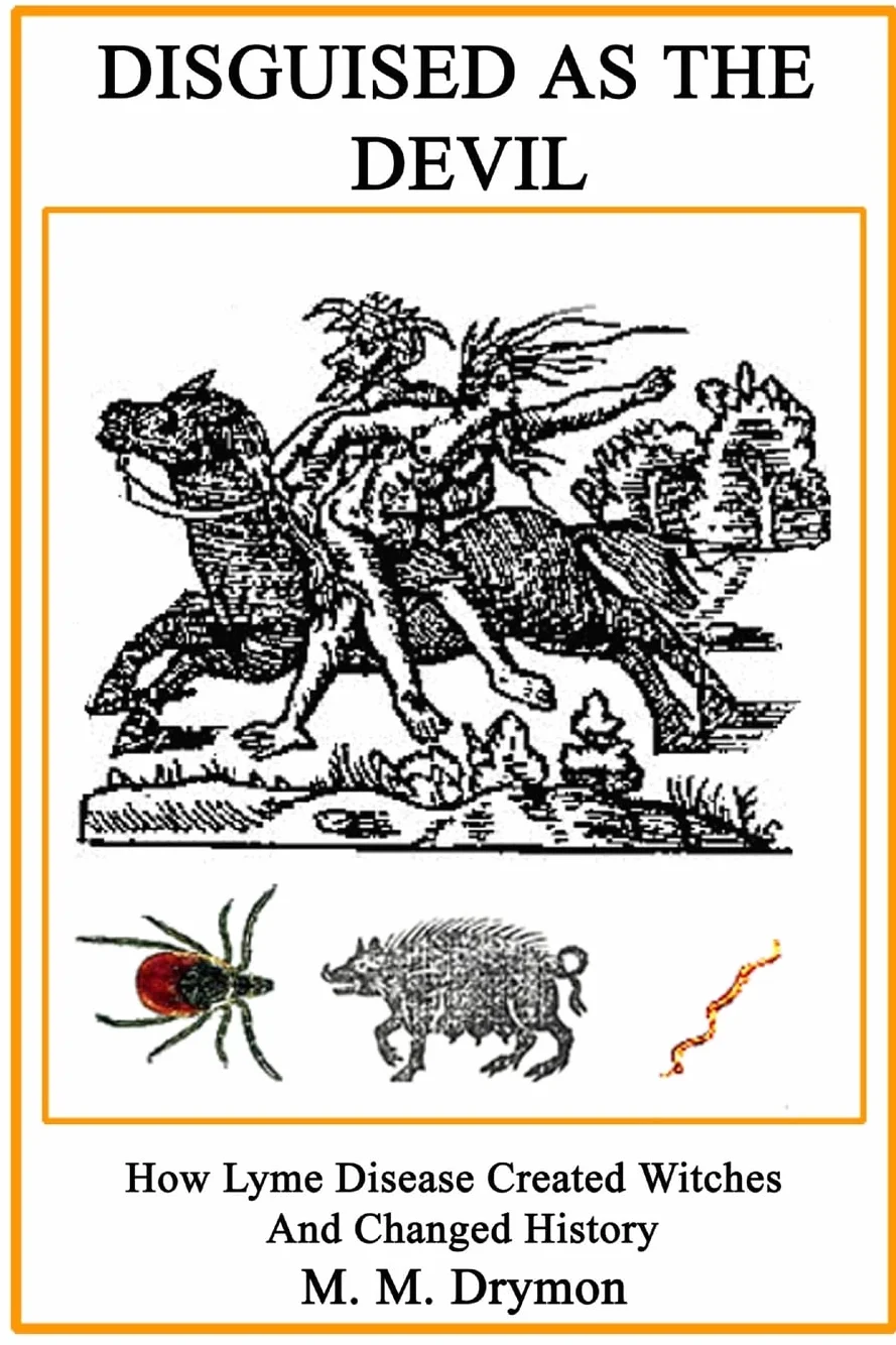 Disguised As The Devil: How Lyme Disease Created Witches And Changed History