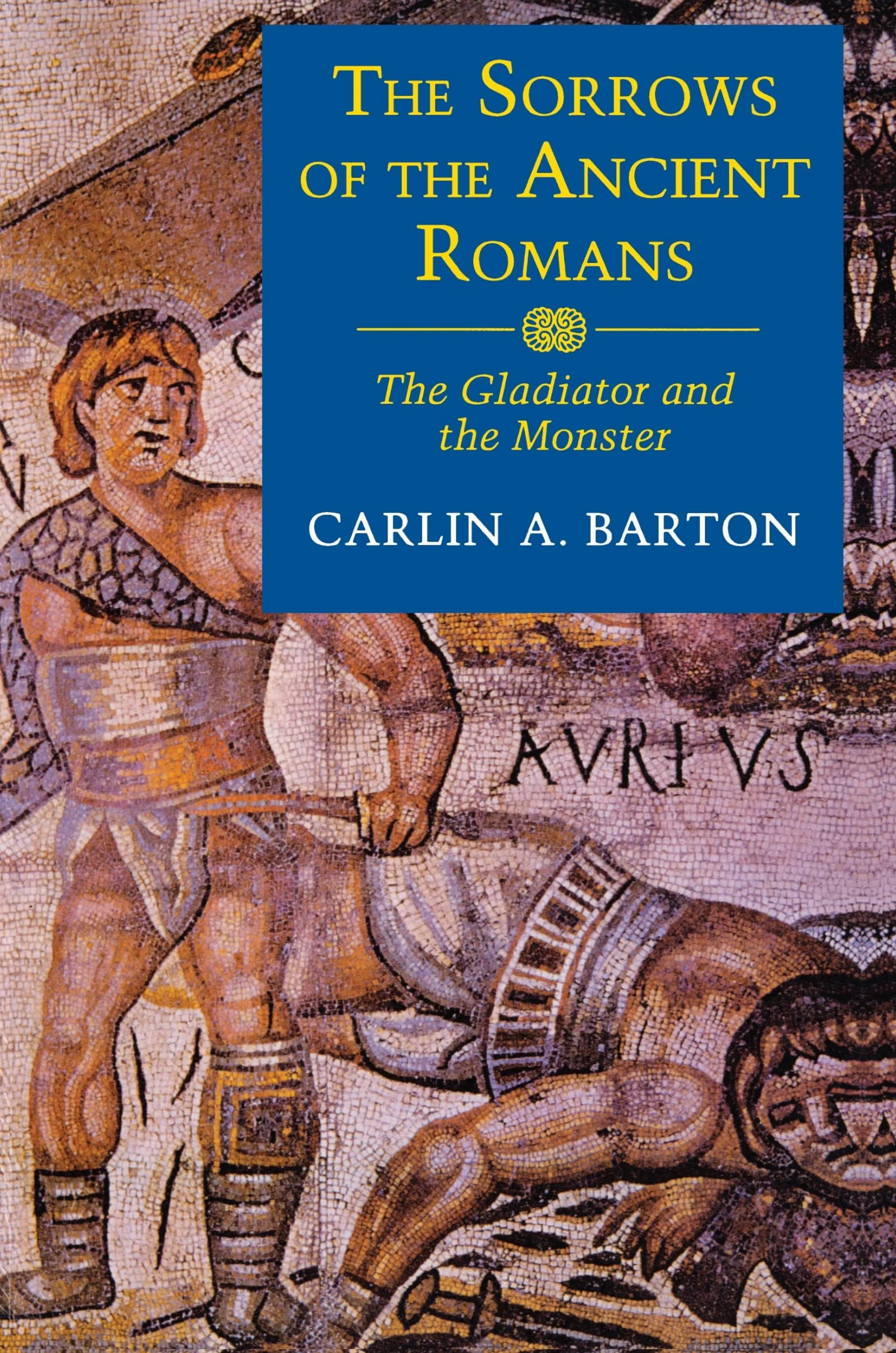 The Sorrows of the Ancient Romans: The Gladiator and the Monster