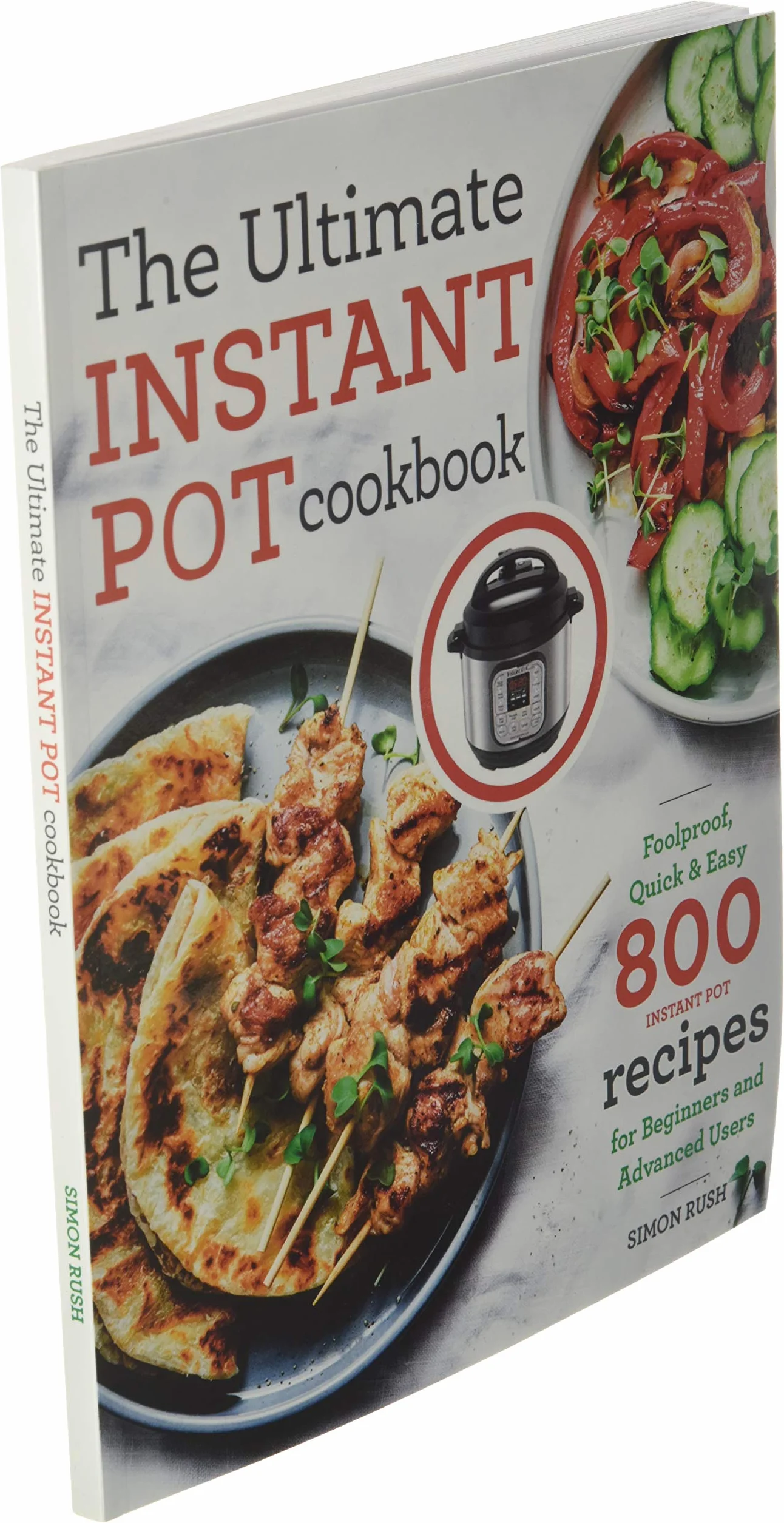 The Ultimate Instant Pot cookbook: Foolproof, Quick & Easy 800 Instant Pot Recipes for Beginners and Advanced Users: 1