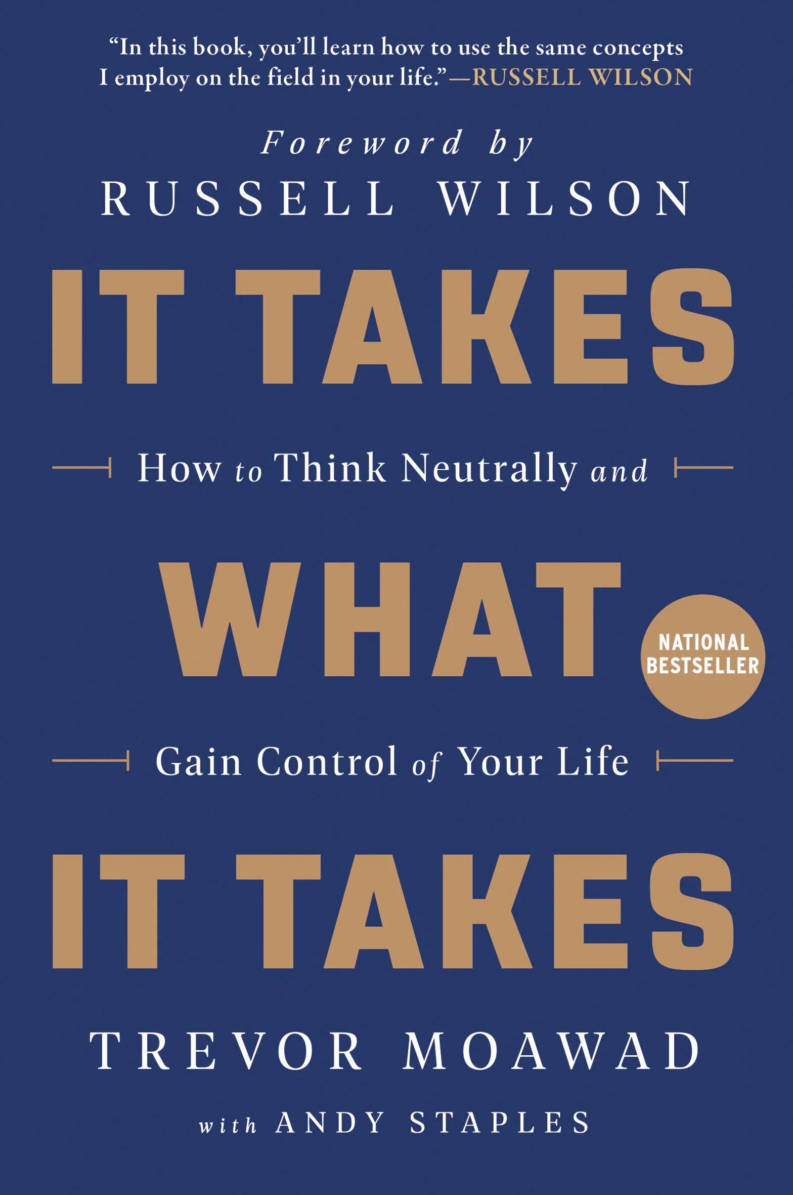 It Takes What It Takes: How to Think Neutrally and Gain Control of Your Life