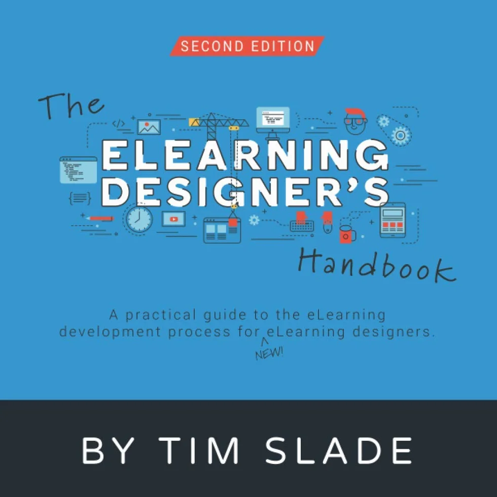 The eLearning Designer's Handbook: A Practical Guide to the eLearning Development Process for New eLearning Designers