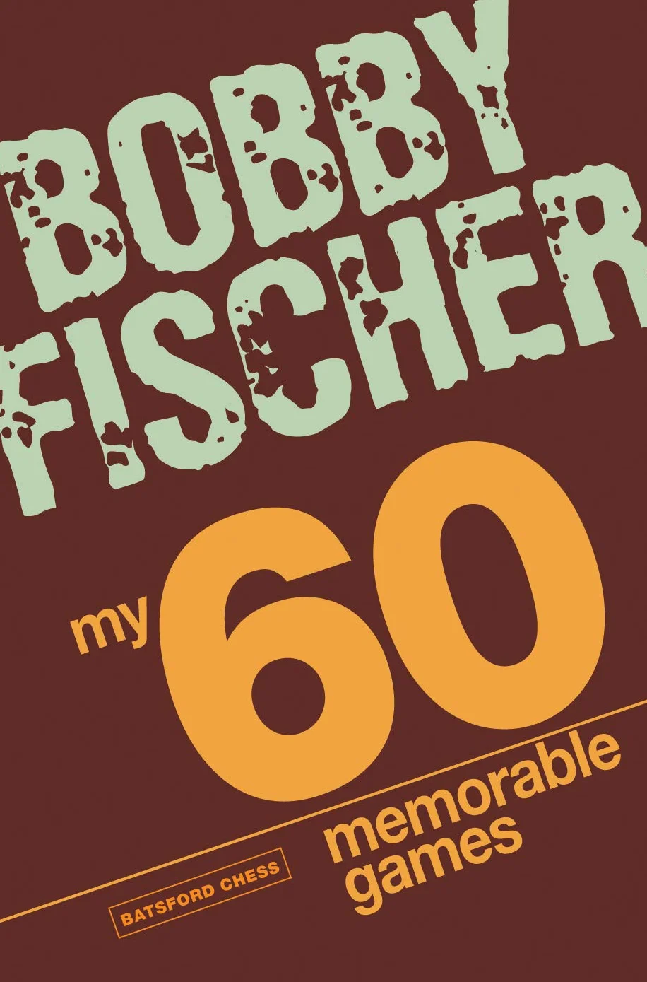 My 60 Memorable Games: chess tactics, chess strategies with Bobby Fischer