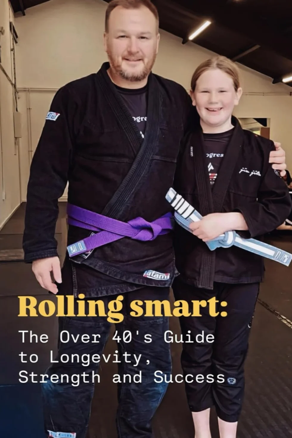 Rolling Smart: The Over-40 Guide to BJJ Longevity, Strength & Success