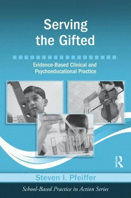 Serving the Gifted: Evidence-Based Clinical and Psychoeducational Practice
