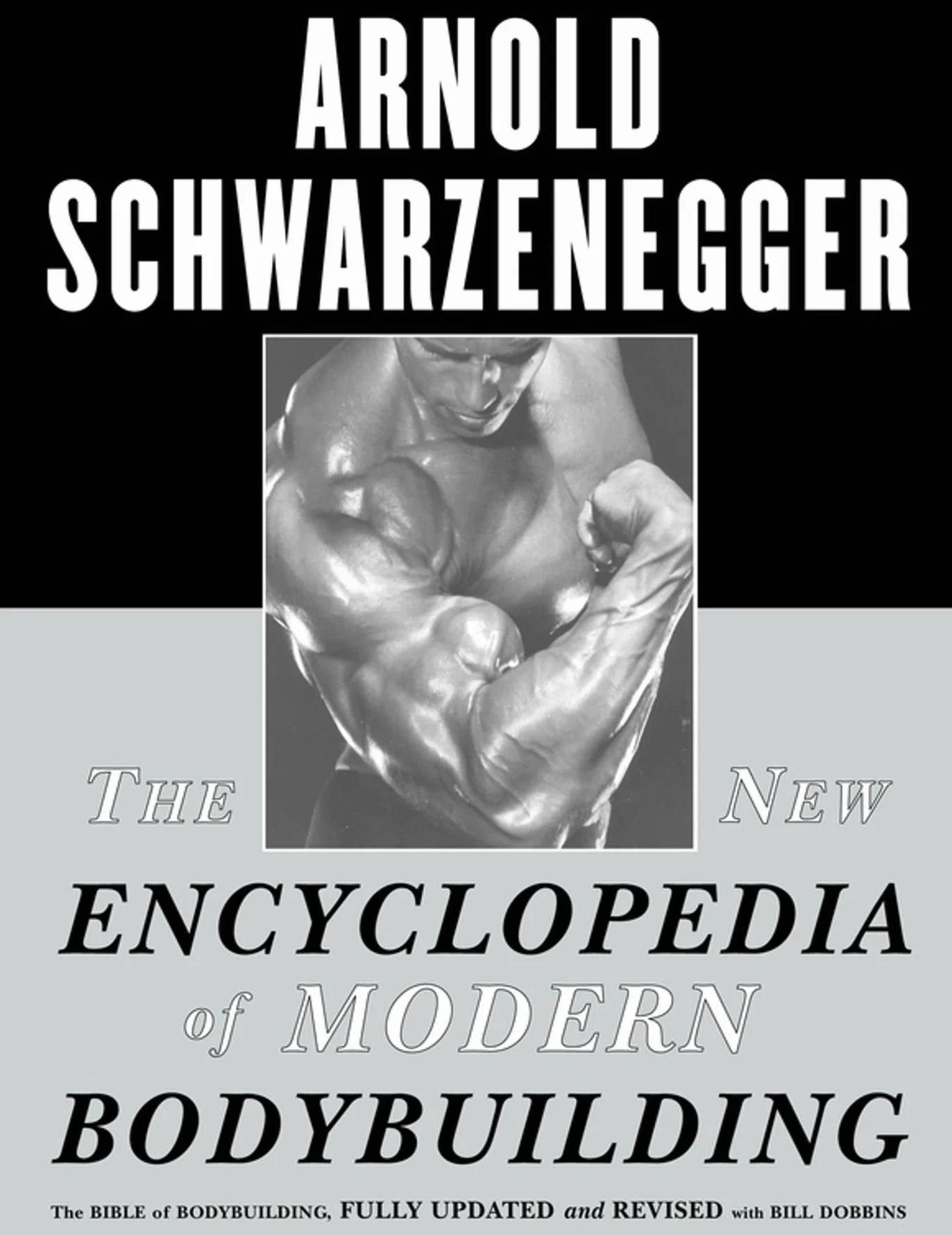 The New Encyclopedia of Modern Bodybuilding: The Bible of Bodybuilding, Fully Updated and Revised