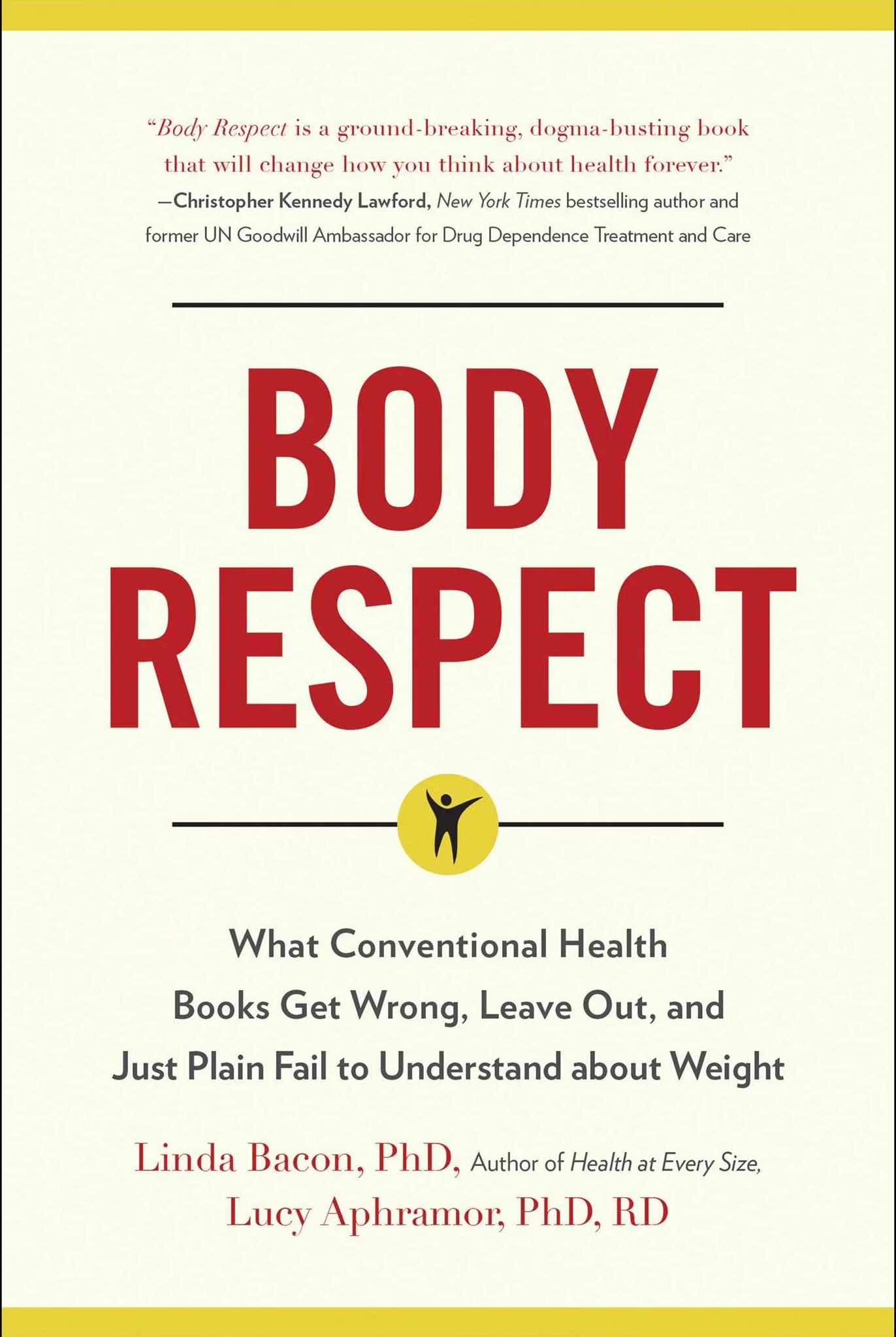 Body Respect: What Conventional Health Books Get Wrong, Leave Out, and Just Plain Fail to Understand about Weight