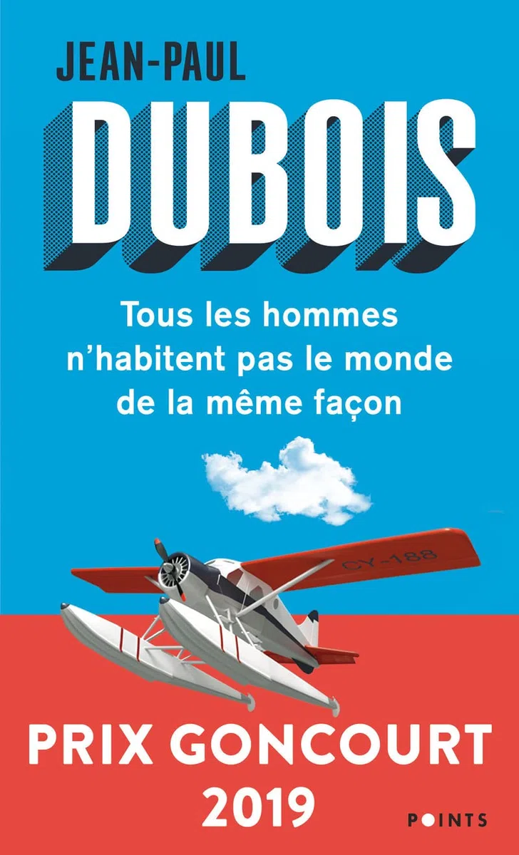 Tous les hommes n'habitent pas le monde de la même façon: Prix Goncourt 2019