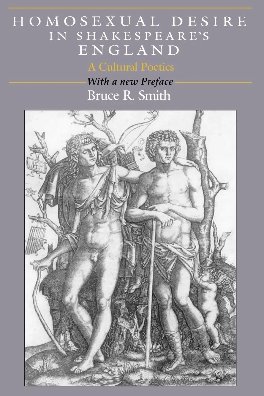 Homosexual Desire in Shakespeare's England: A Cultural Poetics