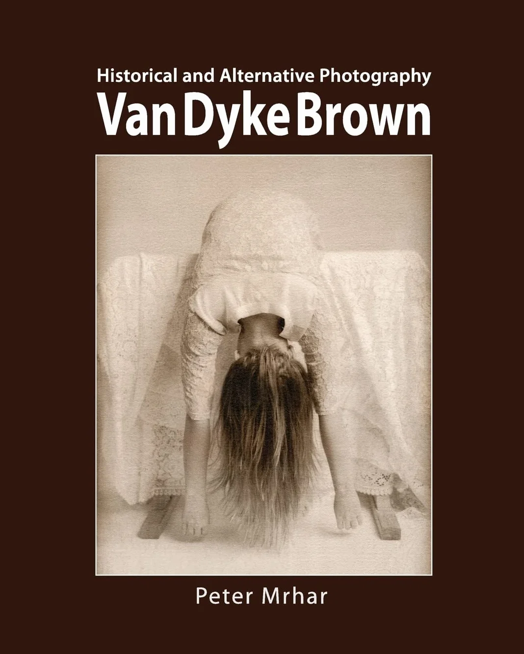 Van Dyke Brown: Historical and Alternative Photography