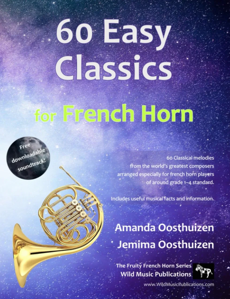 60 Easy Classics for French Horn: Wonderful melodies by the world's greatest composers arranged for beginner to intermediate French Horn players