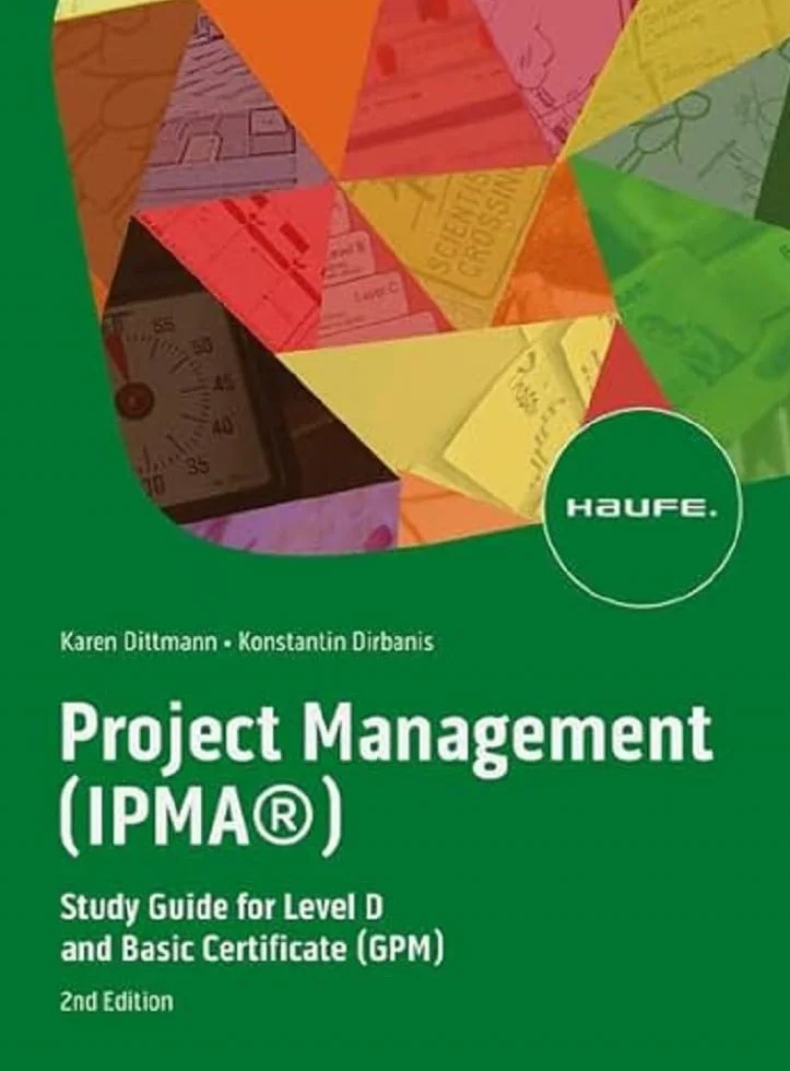 Project Management (IPMA®): Study Guide for Level D and Basic Certificate (GPM)