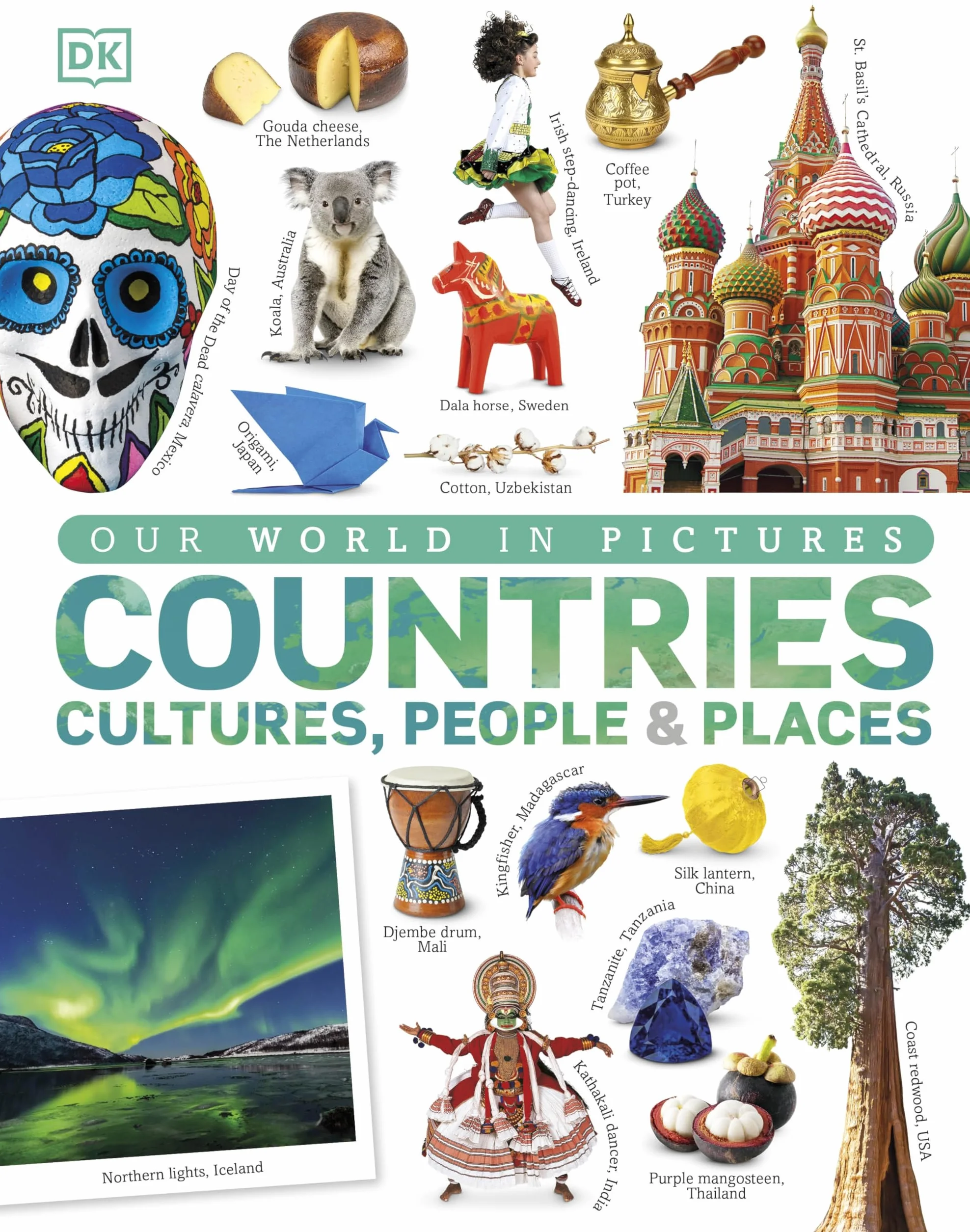 Our World in Pictures: Countries, Cultures, People & Places: A Visual Encyclopedia of the World: A Visual World Geography Encyclopedia for Kids