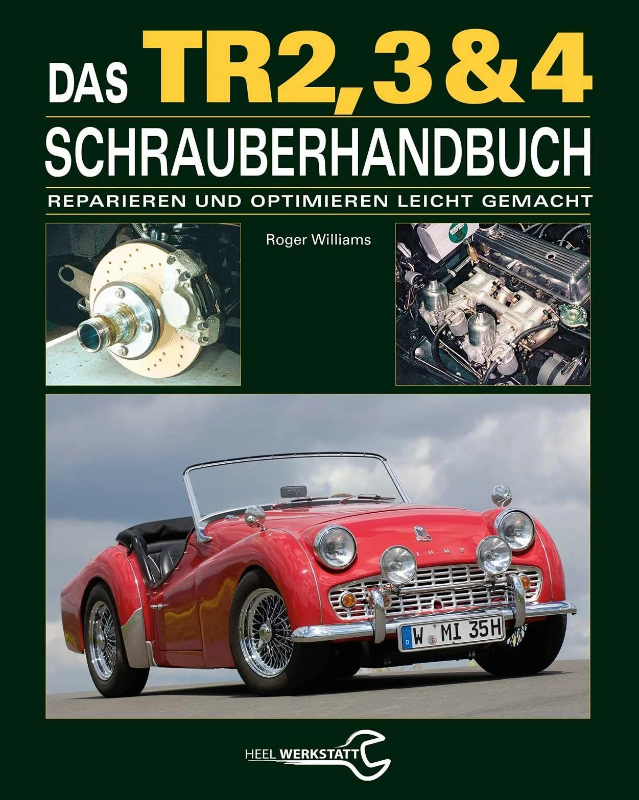 Das Triumph TR2, 3 & 4 Schrauberhandbuch: Reparieren und Optimieren leicht gemacht