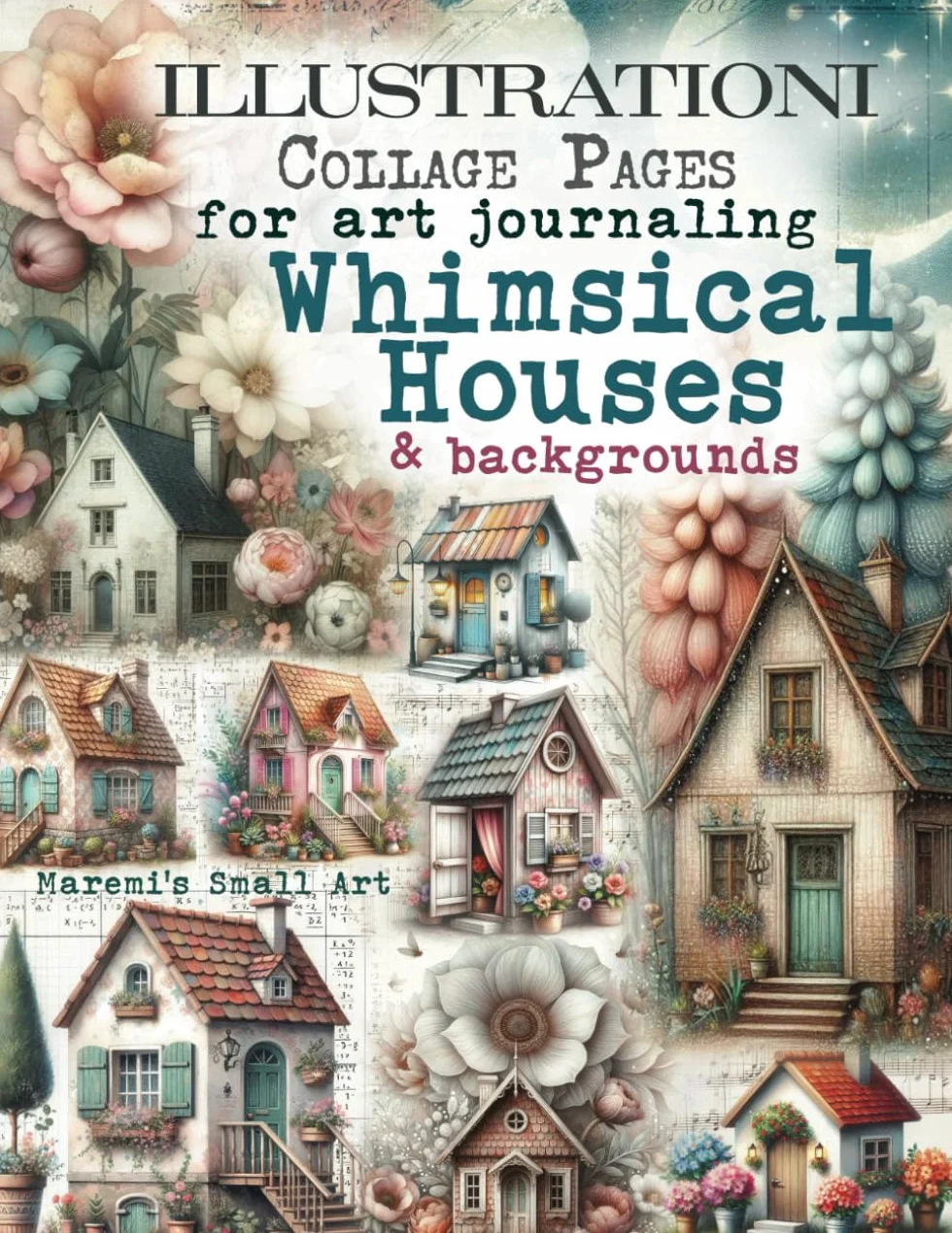 ILLUSTRATIONI Collage Pages for Art Journaling, Whimsical HOUSES & Backgrounds: 100+ Ephemera Elements & Sceneries to Cut Out, Glue and Craft for Cardmaking, Mixed Media & Scrapbook