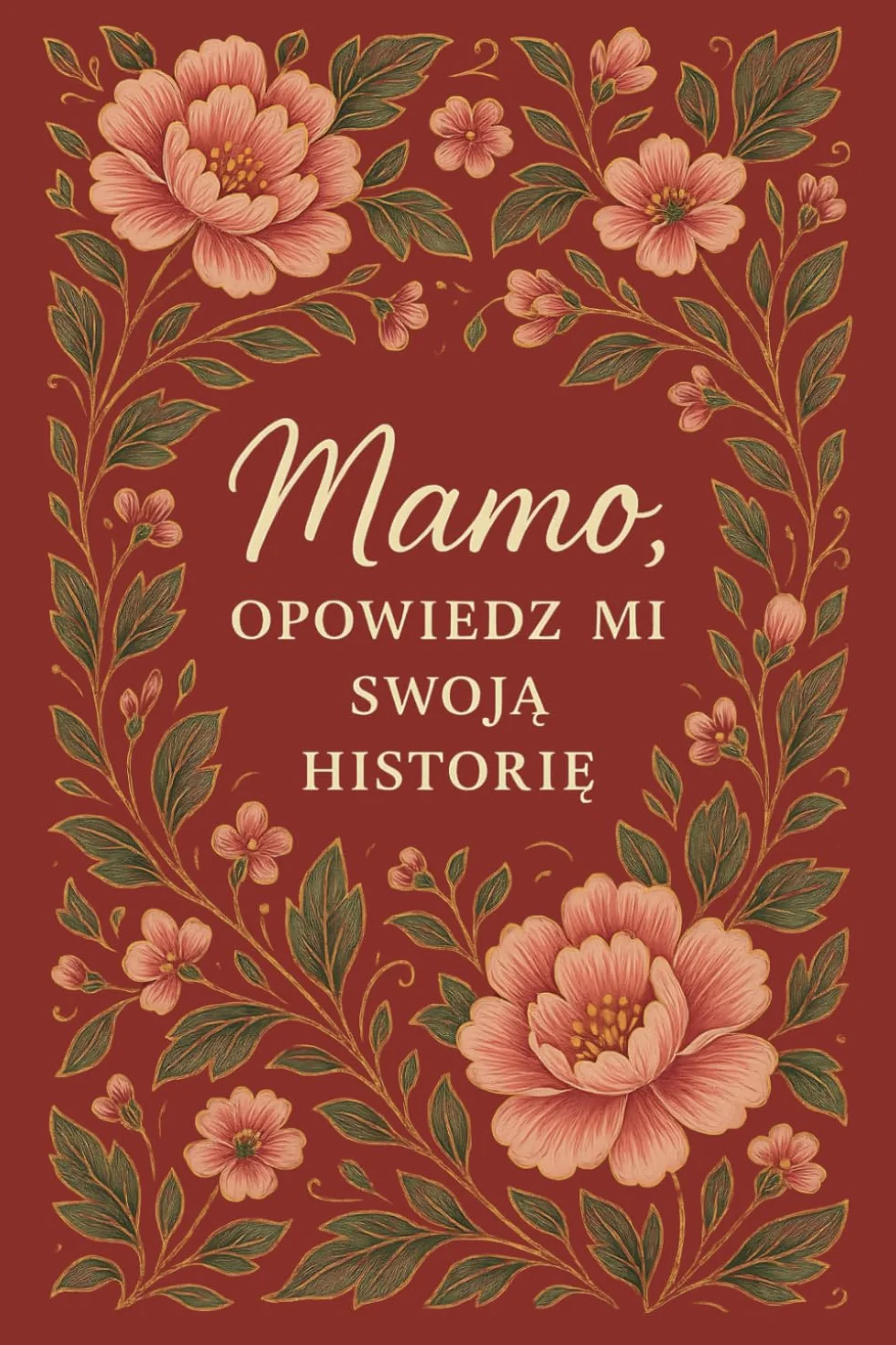 Mamo, opowiedz mi swoją historię.: Dziennik wspomnień dla Mamy – wyjątkowa książka z inspirującymi pytaniami o dzieciństwo, rodzinę i życie. Zachowaj ... na lata. Idealny prezent na każdą okazję.